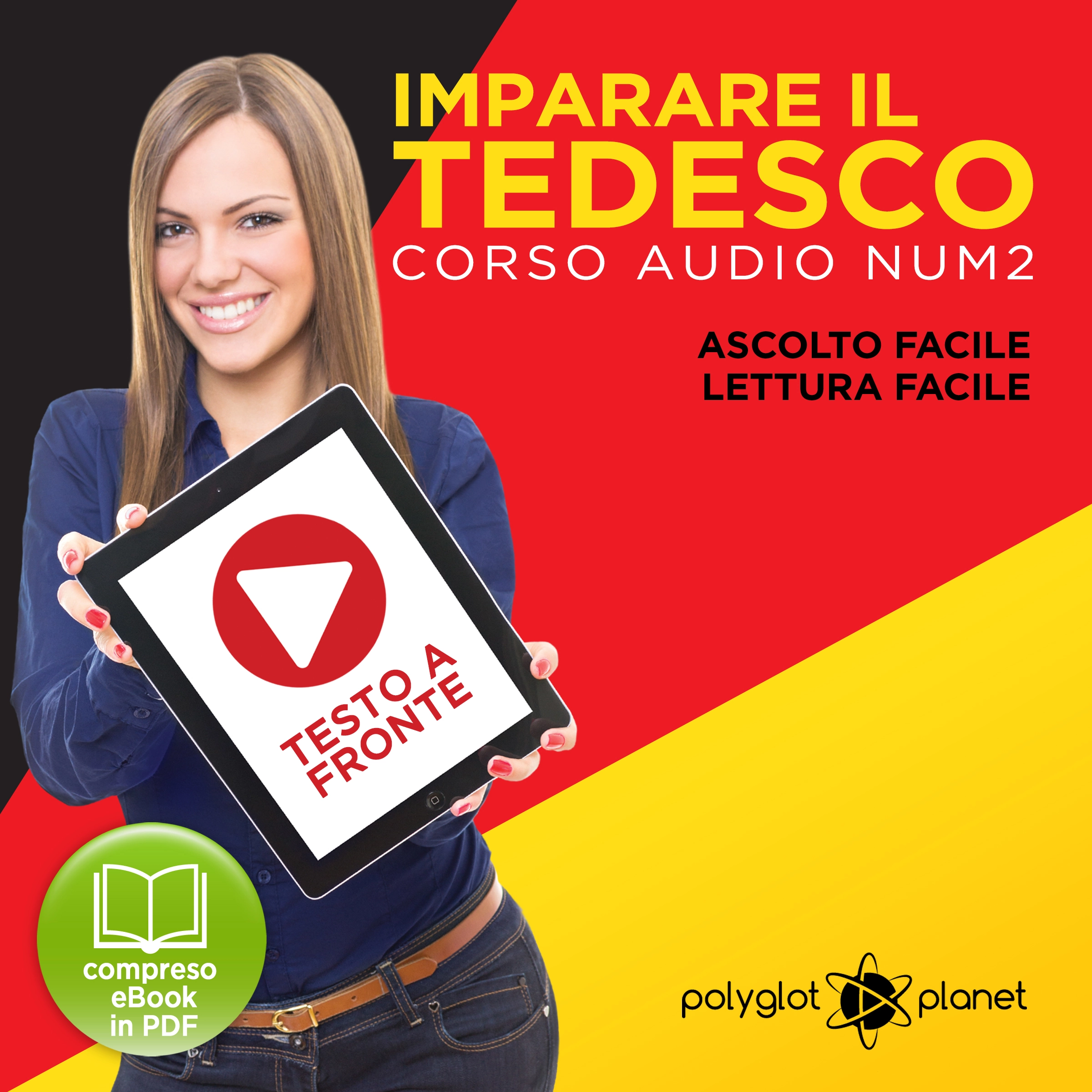 Imparare il Tedesco - Lettura Facile - Ascolto Facile - Testo a Fronte: Tedesco Corso Audio, No. 2 [Learn German - German Audio Course, #2] by Polyglot Planet Audiobook