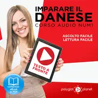 Imparare il danese - Lettura facile - Ascolto facile - Testo a fronte: Imparare il danese - Danese corso audio, Volume 1 [Learn Danish - Danish Audio Course, Volume 1] Audiobook by Polyglot Planet