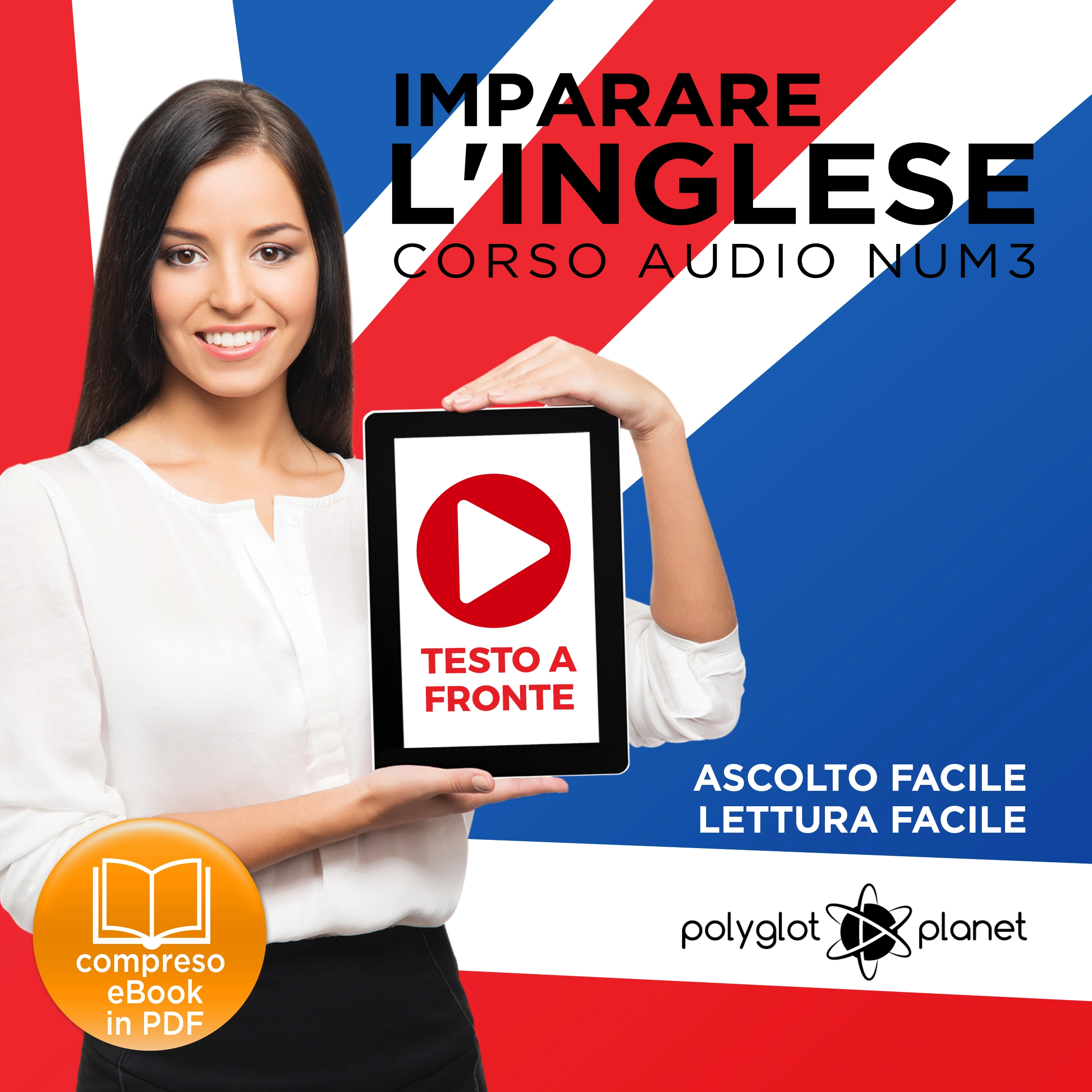 Imparare l'Inglese - Lettura Facile - Ascolto Facile - Testo a Fronte: Inglese Corso Audio, Num. 3 [Learn English - Easy Reading - Easy Audio] by Polyglot Planet Audiobook