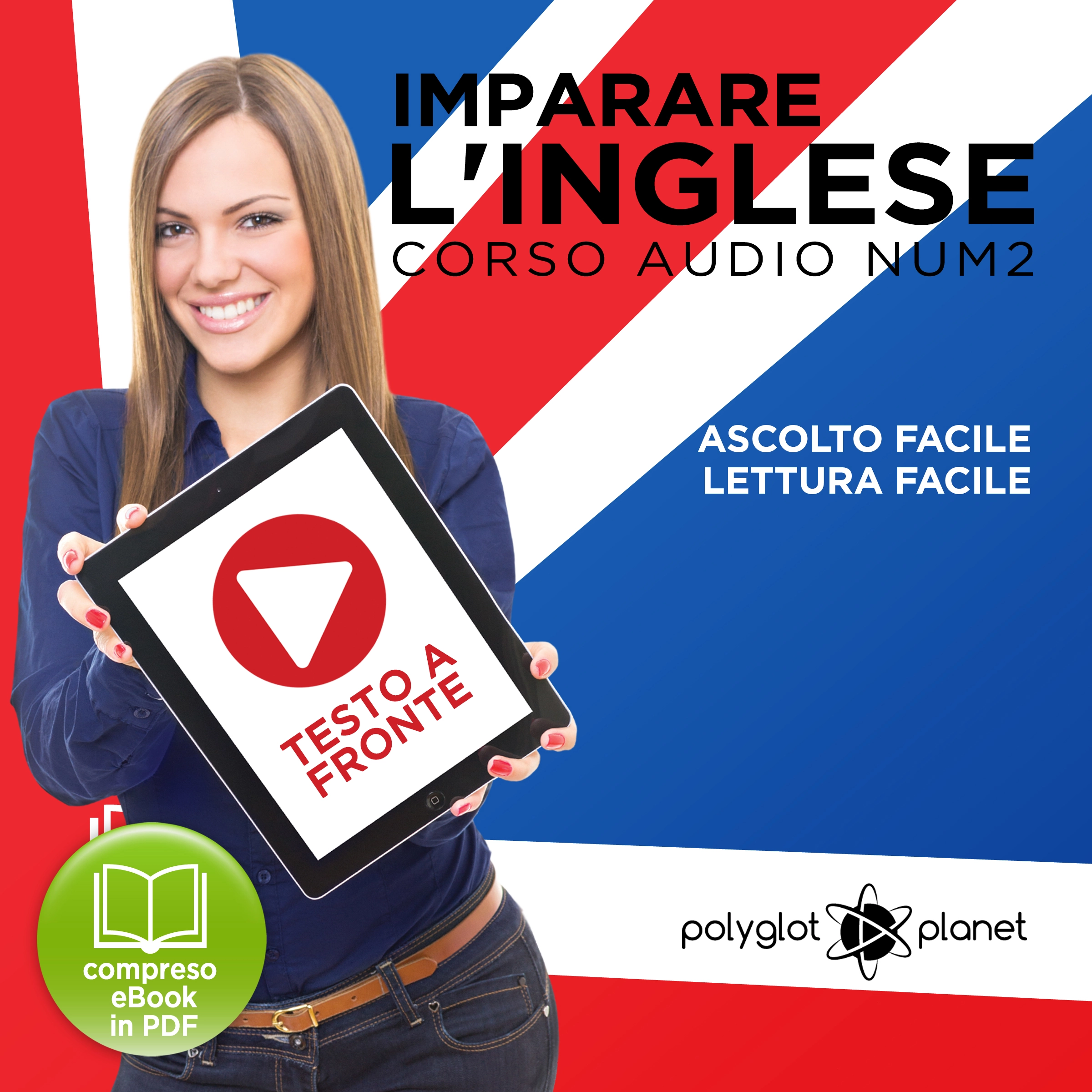 Imparare l'Inglese - Lettura Facile - Ascolto Facile - Testo a Fronte: Inglese Corso Audio, Num. 2 [Learn English - Easy Reading - Easy Audio] Audiobook by Polyglot Planet