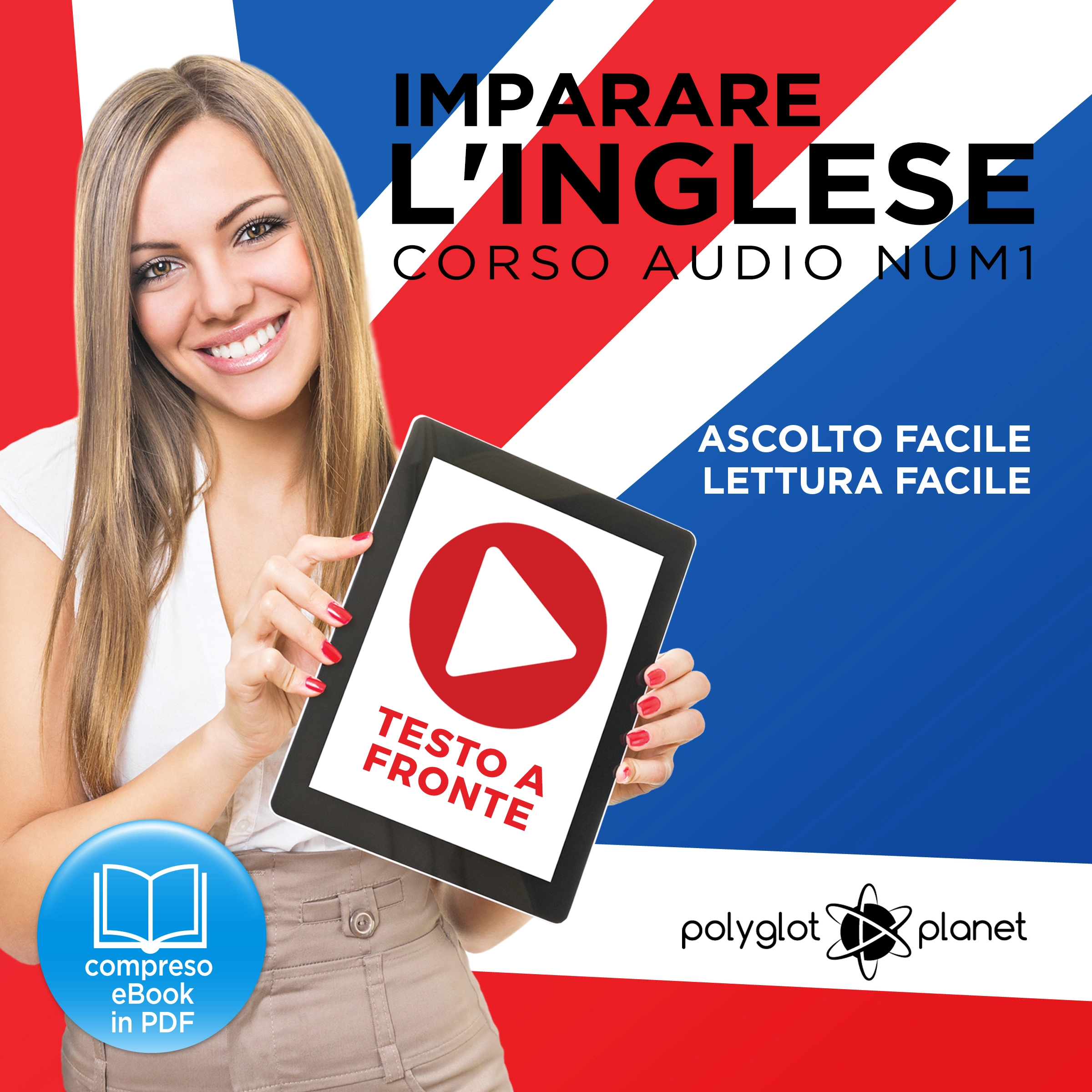 Imparare l'Inglese - Lettura Facile - Ascolto Facile - Testo a Fronte: Inglese Corso Audio, Num. 1 [Learn English - Easy Reading - Easy Audio] by Polyglot Planet