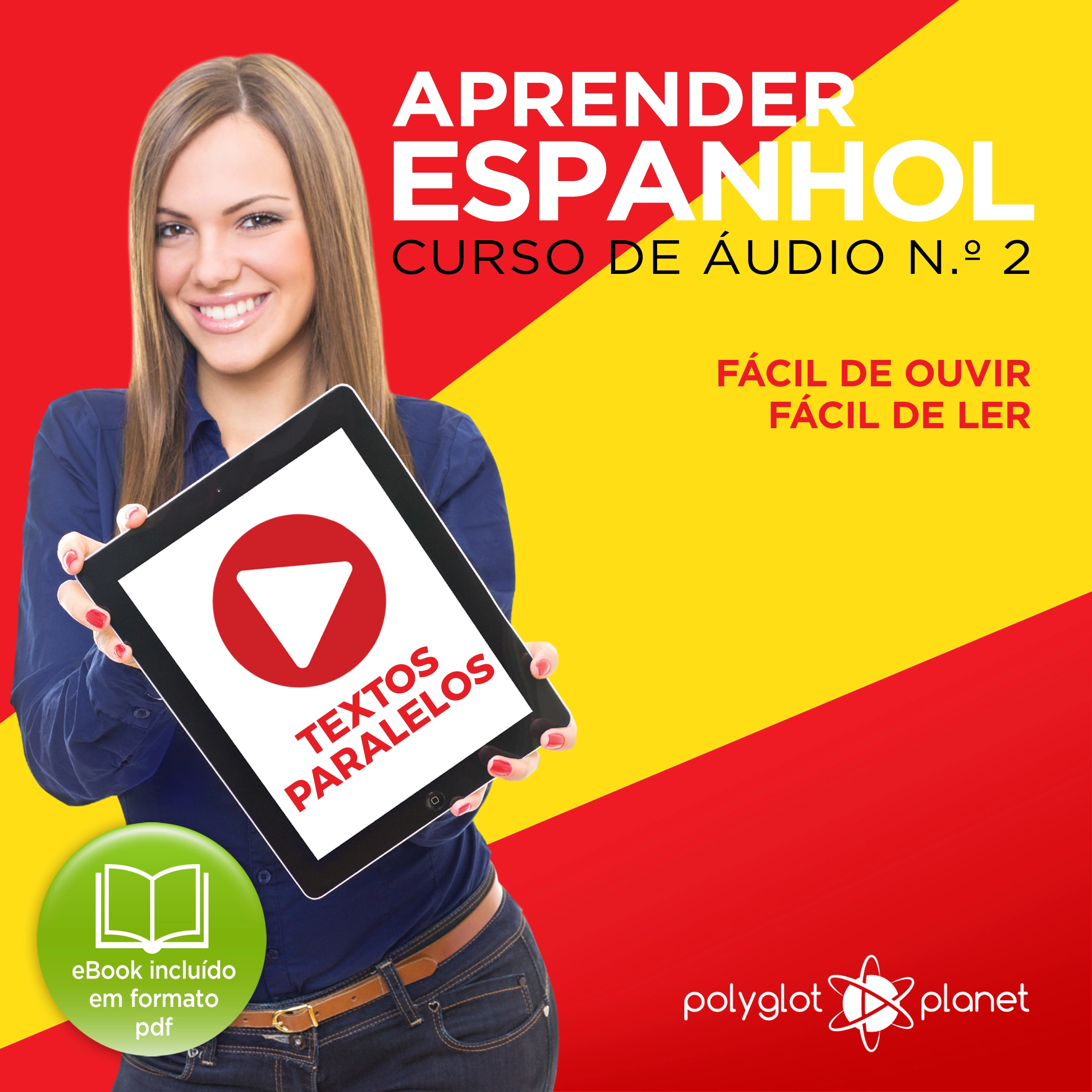 Aprender Espanhol - Textos Paralelos - Fácil de ouvir - Fácil de ler CURSO DE ÁUDIO DE ESPANHOL N.o 2 - Aprender Espanhol - Aprenda com Áudio Audiobook by Polyglot Planet