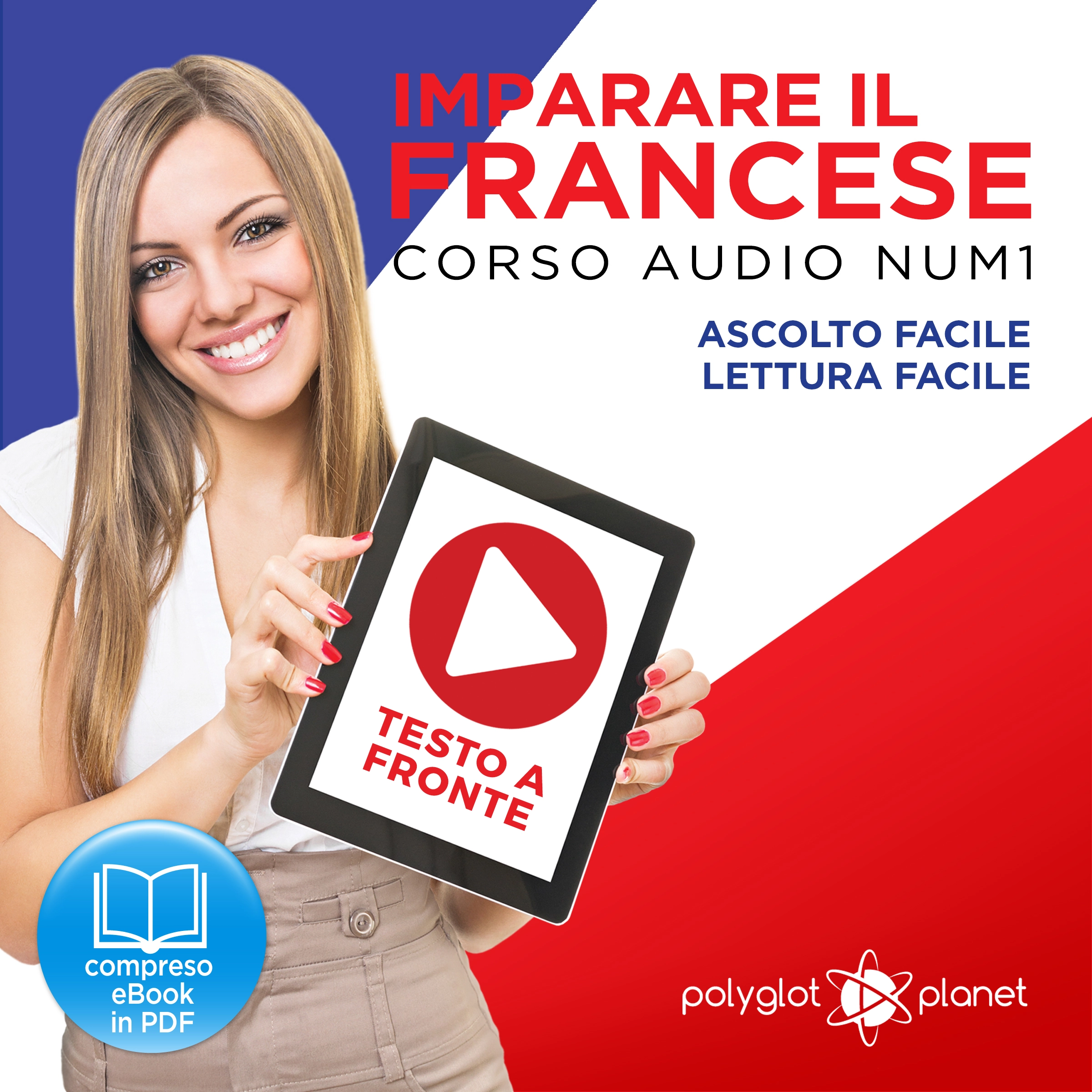 Imparare il Francese: Lettura Facile - Ascolto Facile - Testo a Fronte: Francese Corso Audio Num. 1 [Learn French: Easy Reading - Easy Audio] Audiobook by Polyglot Planet