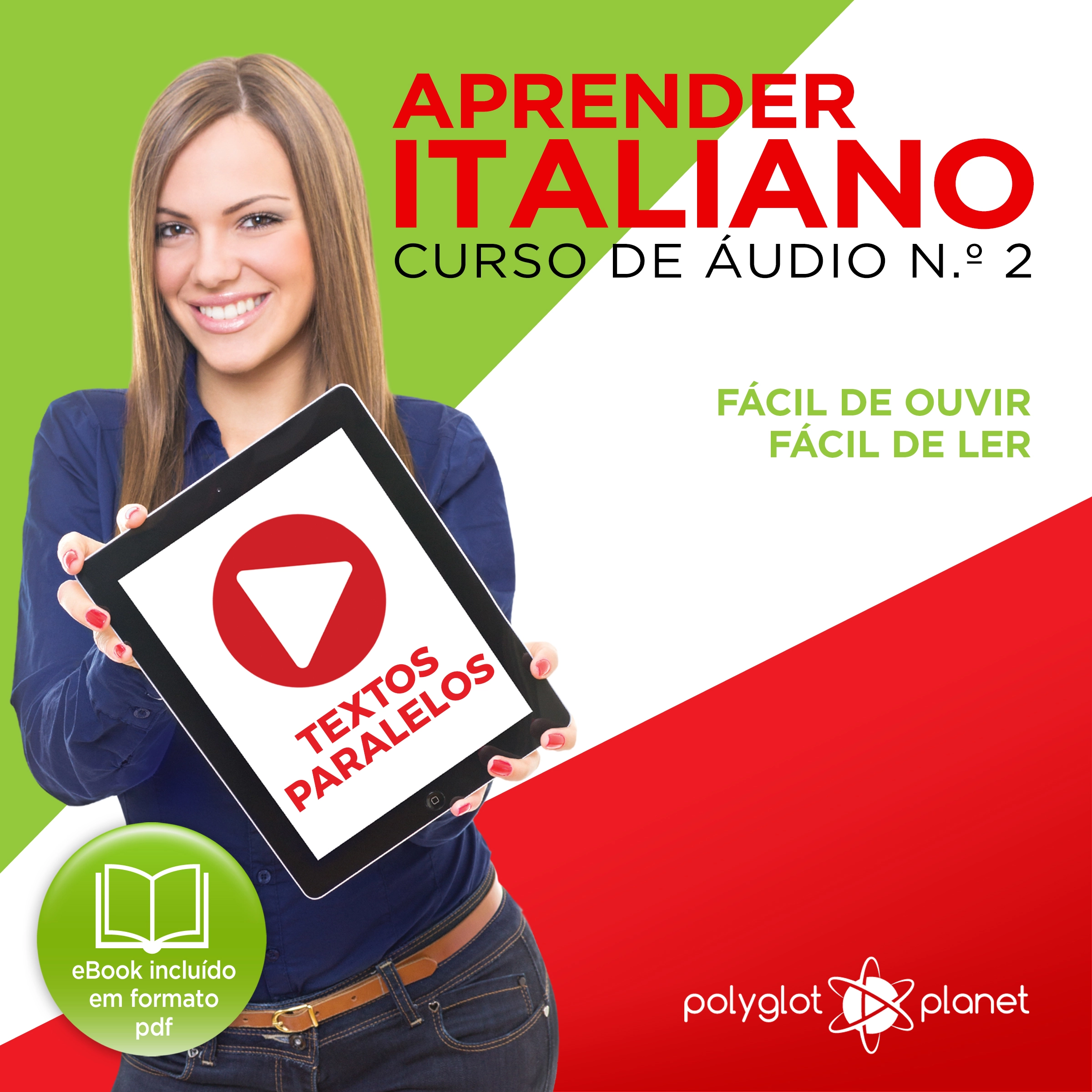 Aprender Italiano - Textos Paralelos - Fácil de ouvir - Fácil de ler CURSO DE ÁUDIO DE ITALIANO N.o 2 - Aprender Italiano - Aprenda com Áudio Audiobook by Polyglot Planet