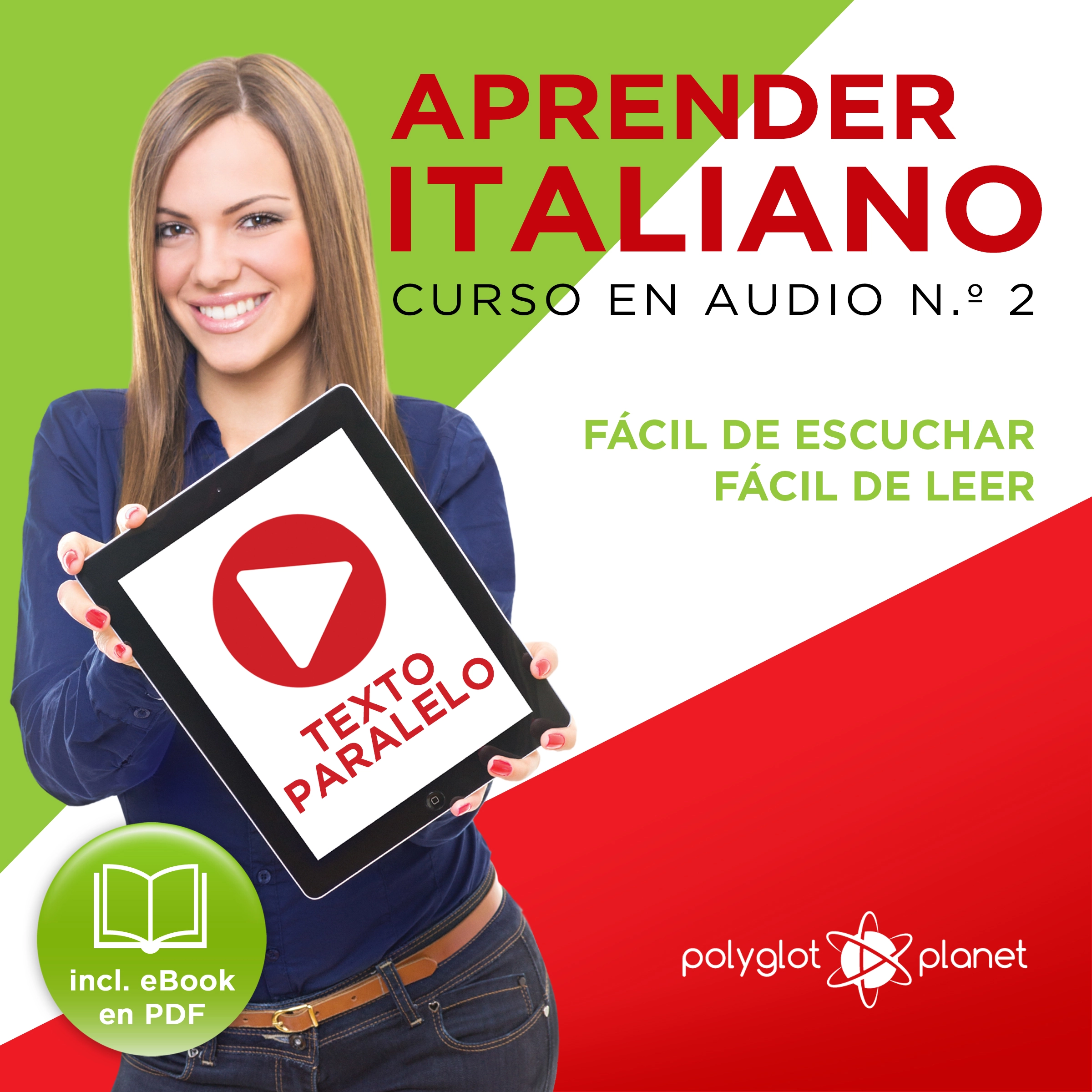 Aprender Italiano - Texto Paralelo - Fácil de Leer - Fácil de Escuchar: Curso en Audio No. 2 [Learn Italian - Parallel Text - Easy Reader - Easy Audio: Audio Cousre No. 2]: Lectura Fácil en Italiano by Polyglot Planet Audiobook