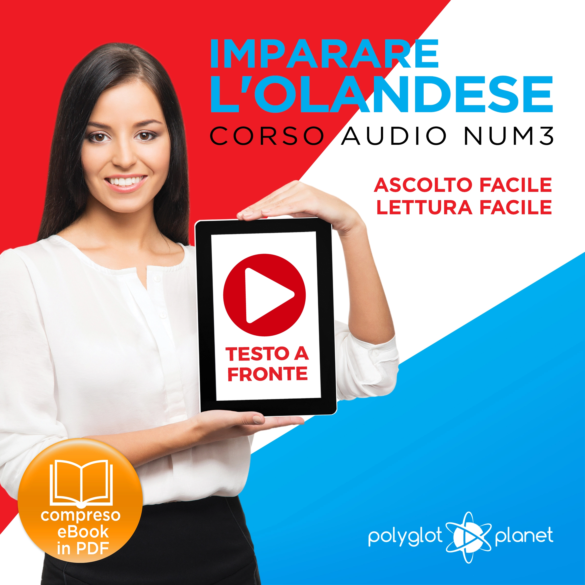 Imparare l'Olandese - Lettura Facile - Ascolto Facile - Testo a Fronte: Olandese Corso Audio Num. 3 [Learn Dutch] by Polyglot Planet