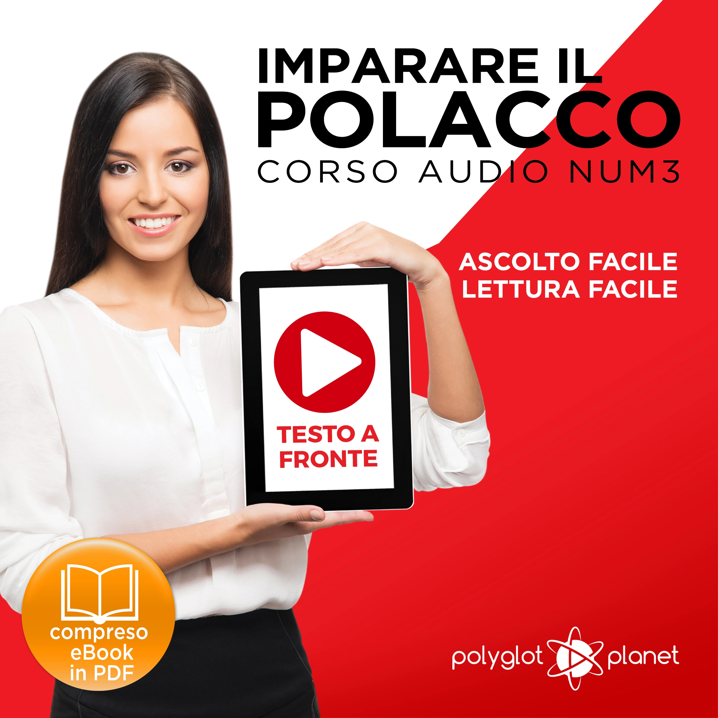 Imparare il Polacco - Lettura Facile - Ascolto Facile - Testo a Fronte: Polacco Corso Audio Num. 3 [Learn Polish - Easy Reading - Easy Listening] by Polyglot Planet Audiobook