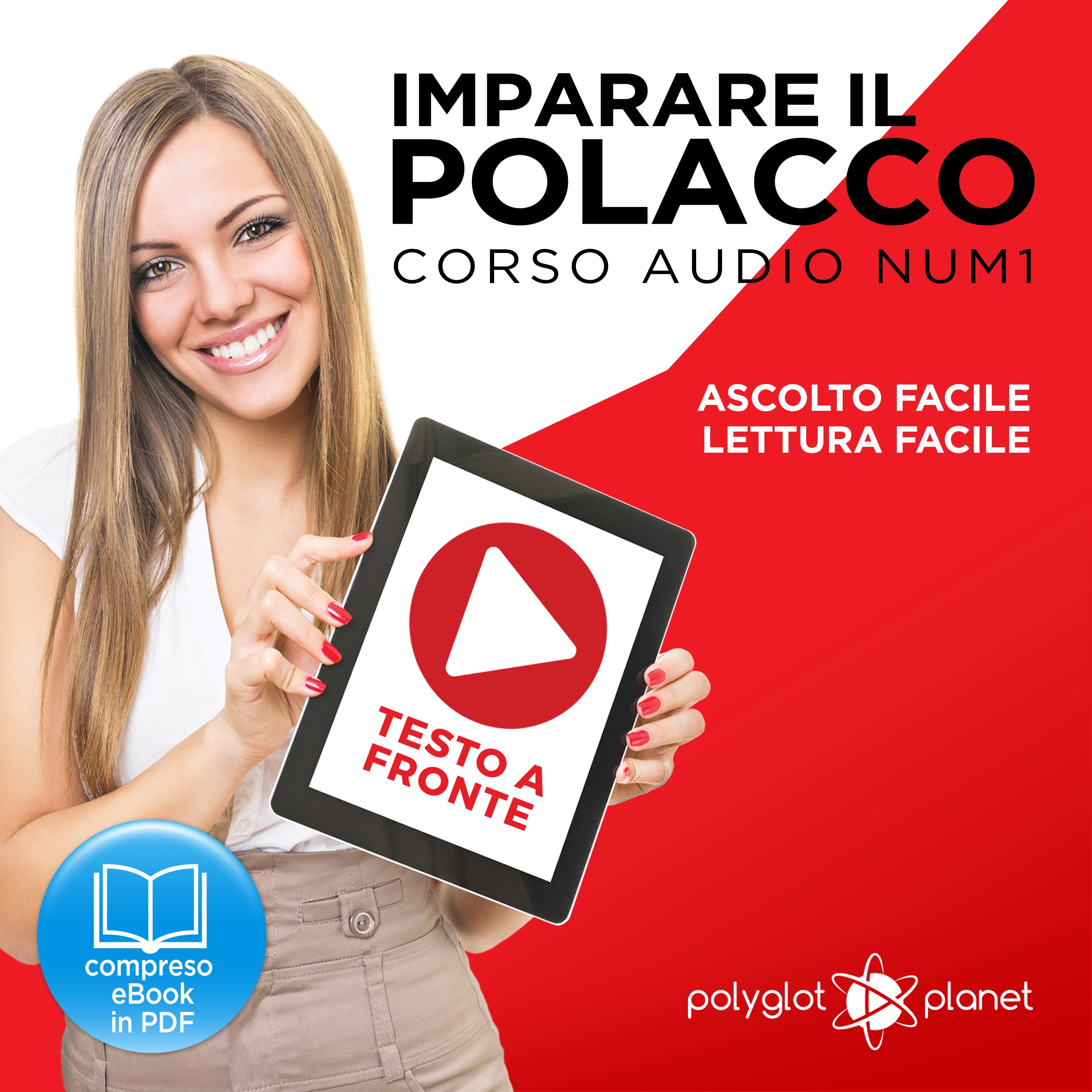 Imparare il Polacco - Lettura Facile - Ascolto Facile - Testo a Fronte: Polacco Corso Audio Num. 1 [Learn Polish - Easy Reading - Easy Listening] by Polyglot Planet