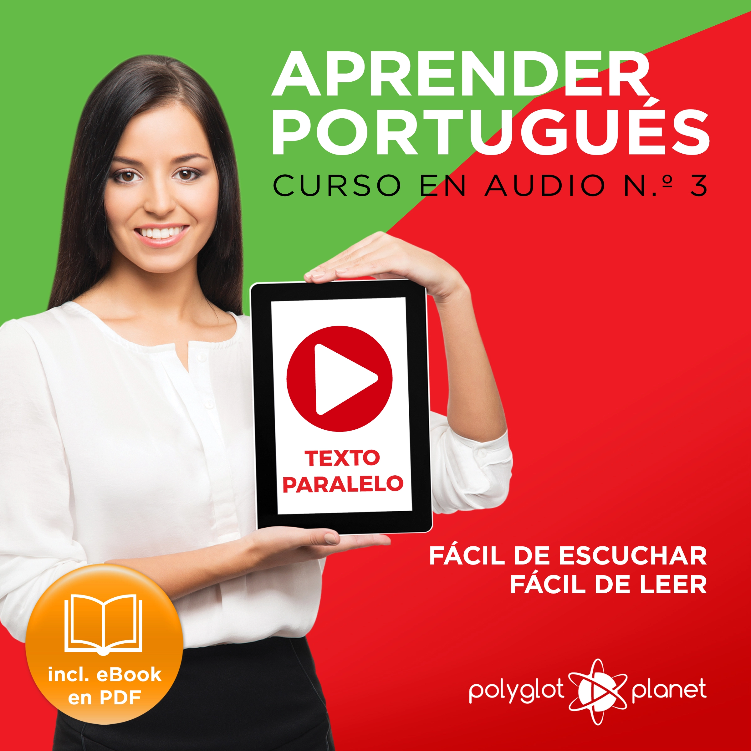 Aprender Portugués - Texto Paralelo - Fácil de Leer - Fácil de Escuchar: Curso en Audio, No. 3 [Learn Portugese - Parallel Text - Easy Reader - Easy Audio - Audio Course No. 3]: Lectura Fácil en Portugués by Polyglot Planet Audiobook