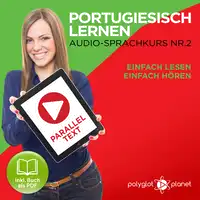 Portugiesisch Lernen: Einfach Lesen, Einfach Hören: Paralleltext: Portugiesisch Audio Sprachkurs Nr. 2 - Der Portugiesisch Easy Reader - Easy Audio Sprachkurs Audiobook by Polyglot Planet