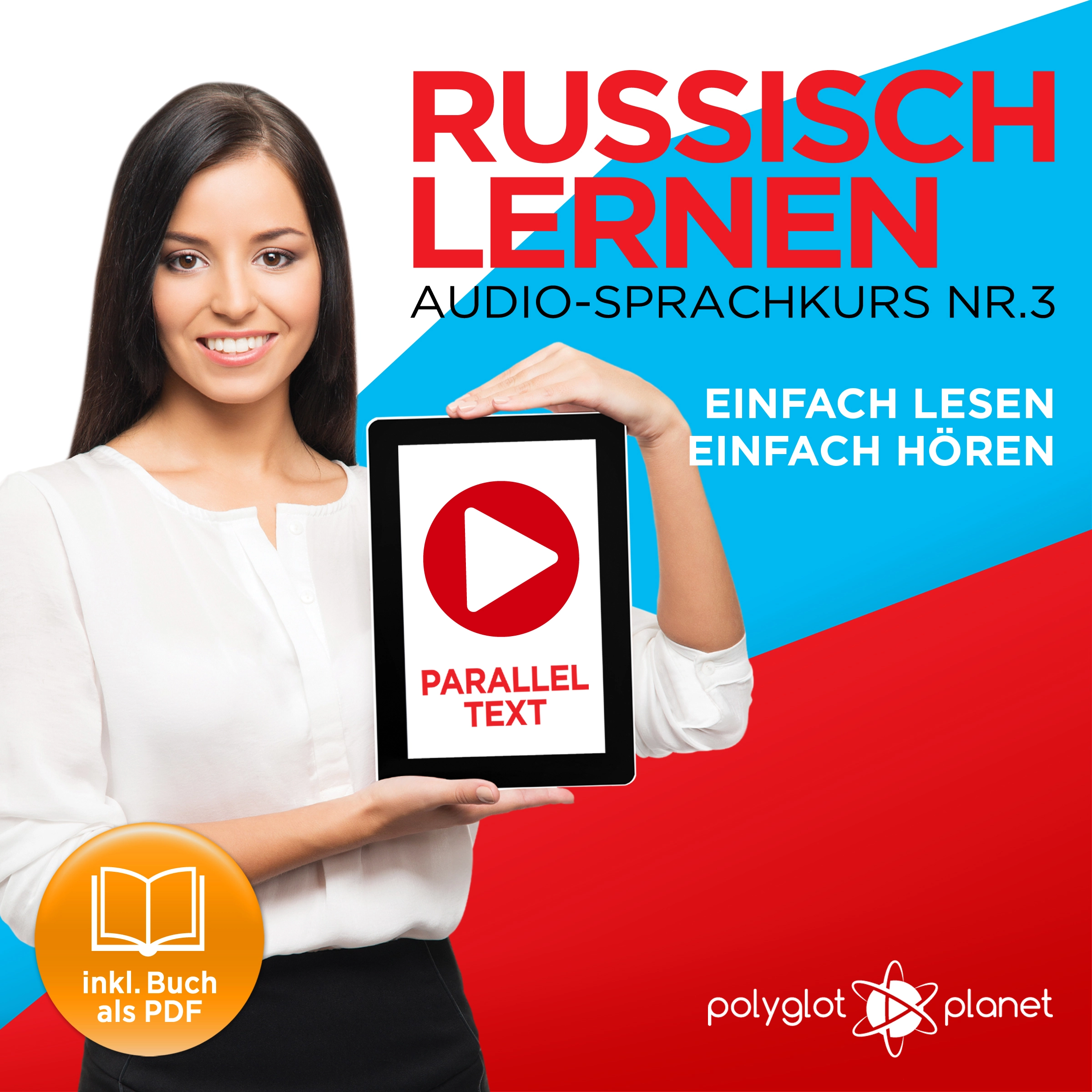 Russisch Lernen: Einfach Lesen, Einfach Hören: Paralleltext Audio-Sprachkurs Nr. 3 - Der Russisch Easy Reader - Easy Audio Sprachkurs Audiobook by Polyglot Planet