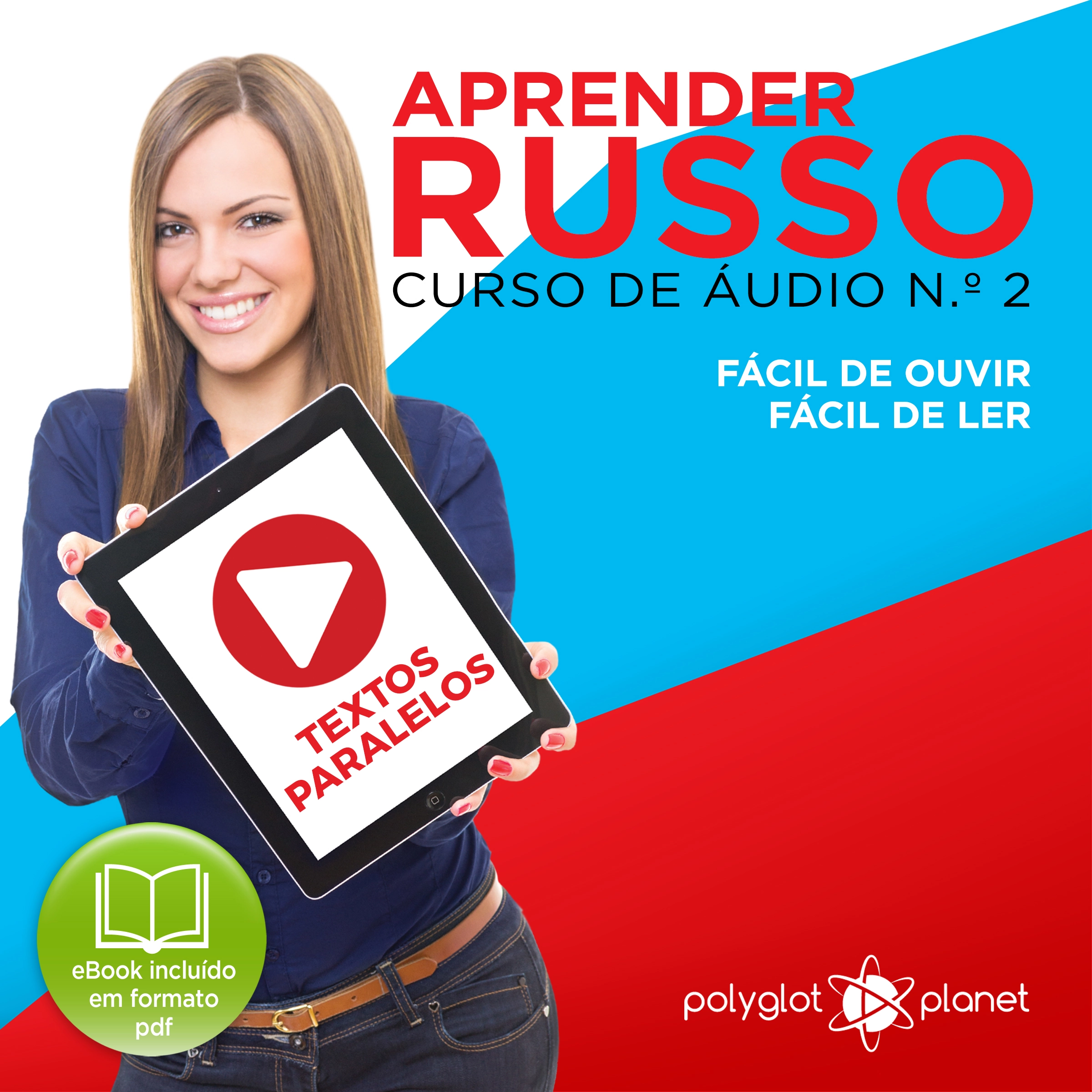 Aprender Russo - Textos Paralelos - Fácil de ouvir - Fácil de ler CURSO DE ÁUDIO DE RUSSO N.o 2 - Aprender Russo - Aprenda com Áudio Audiobook by Polyglot Planet