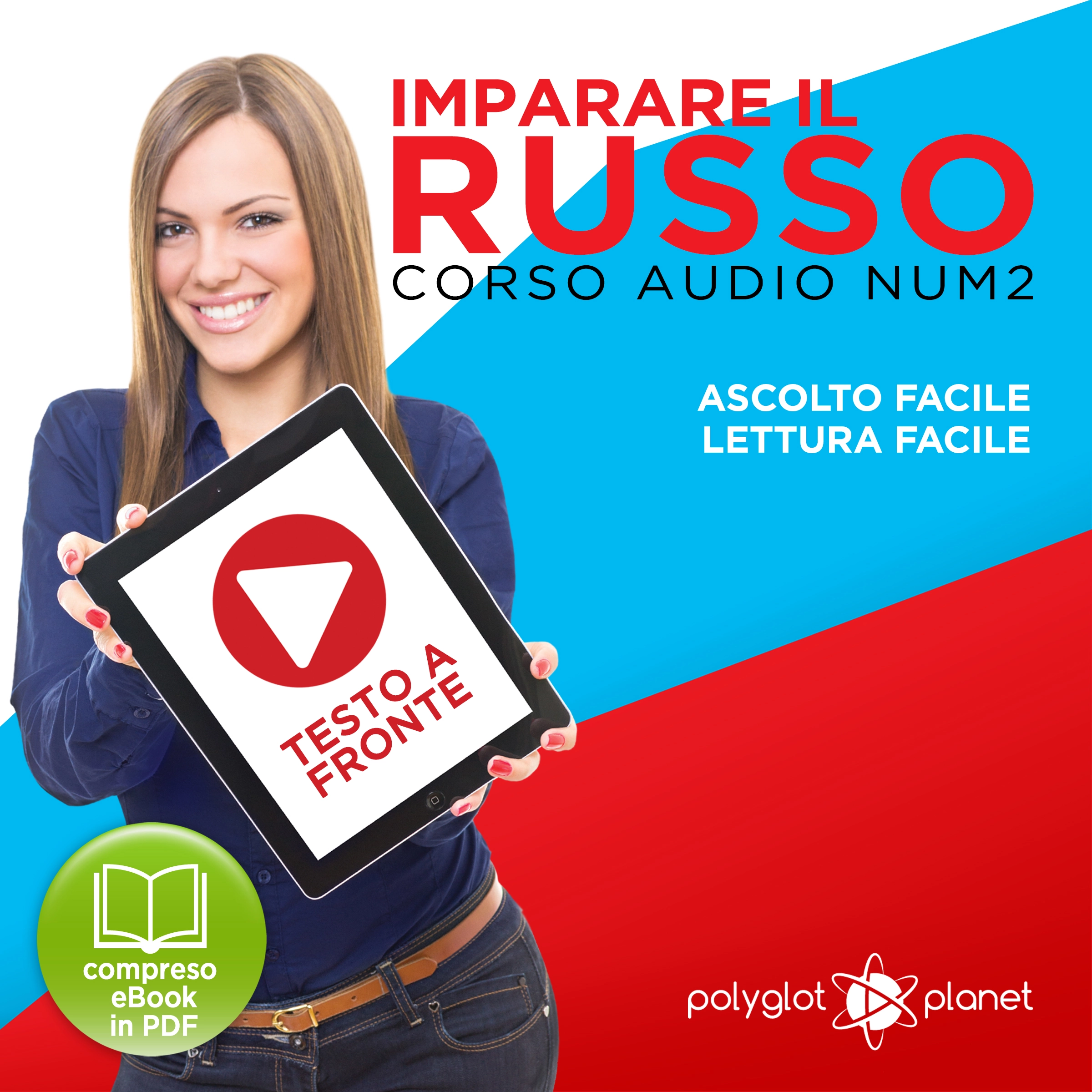 Imparare il Russo - Lettura Facile - Ascolto Facile - Testo a Fronte: Russo Corso Audio Num. 2 [Learn Russian - Parellel Text: Russian Audio Course Num. 2] Audiobook by Polyglot Planet