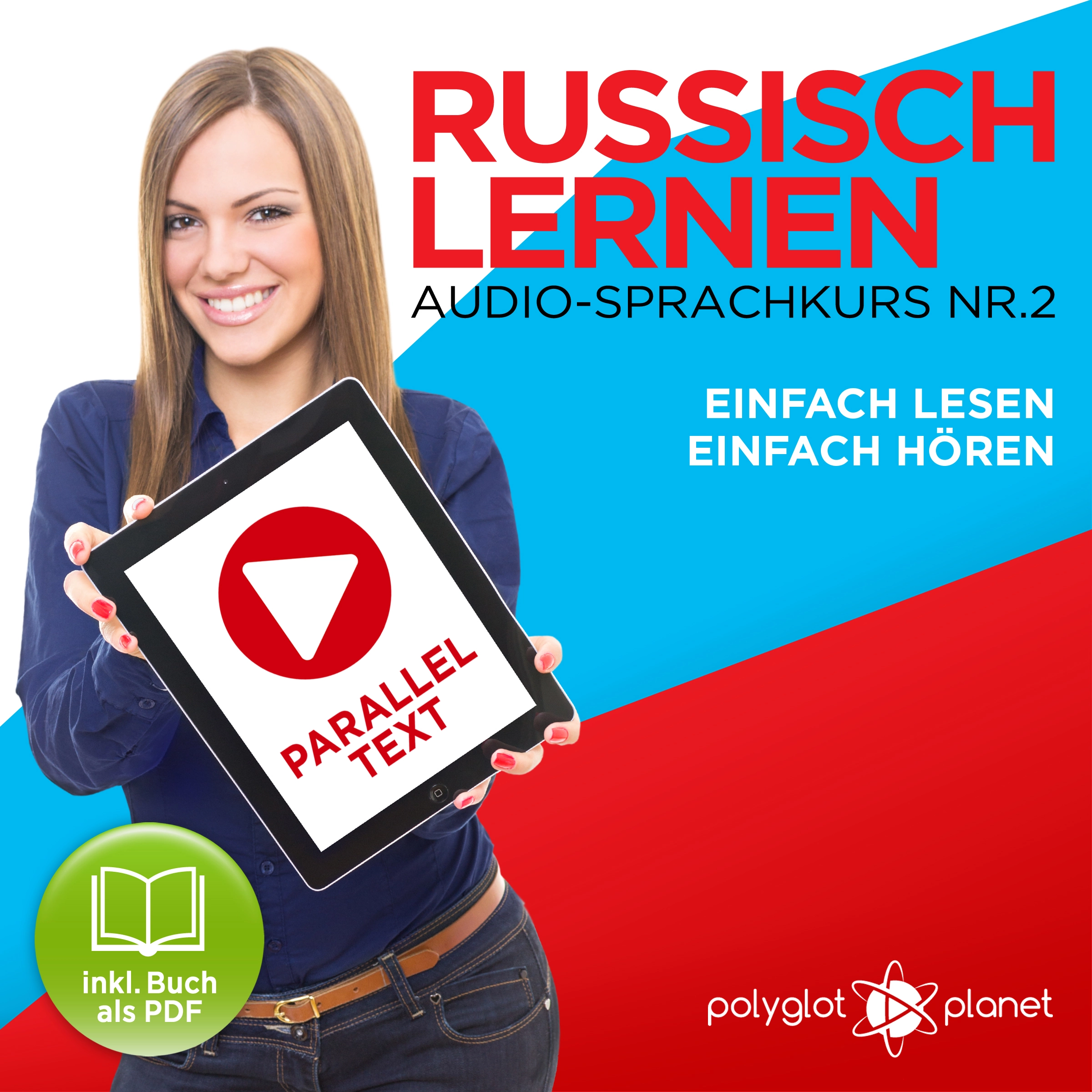 Russisch Lernen: Einfach Lesen, Einfach Hören: Paralleltext Audio-Sprachkurs Nr. 2 - Der Russisch Easy Reader - Easy Audio Sprachkurs by Polyglot Planet