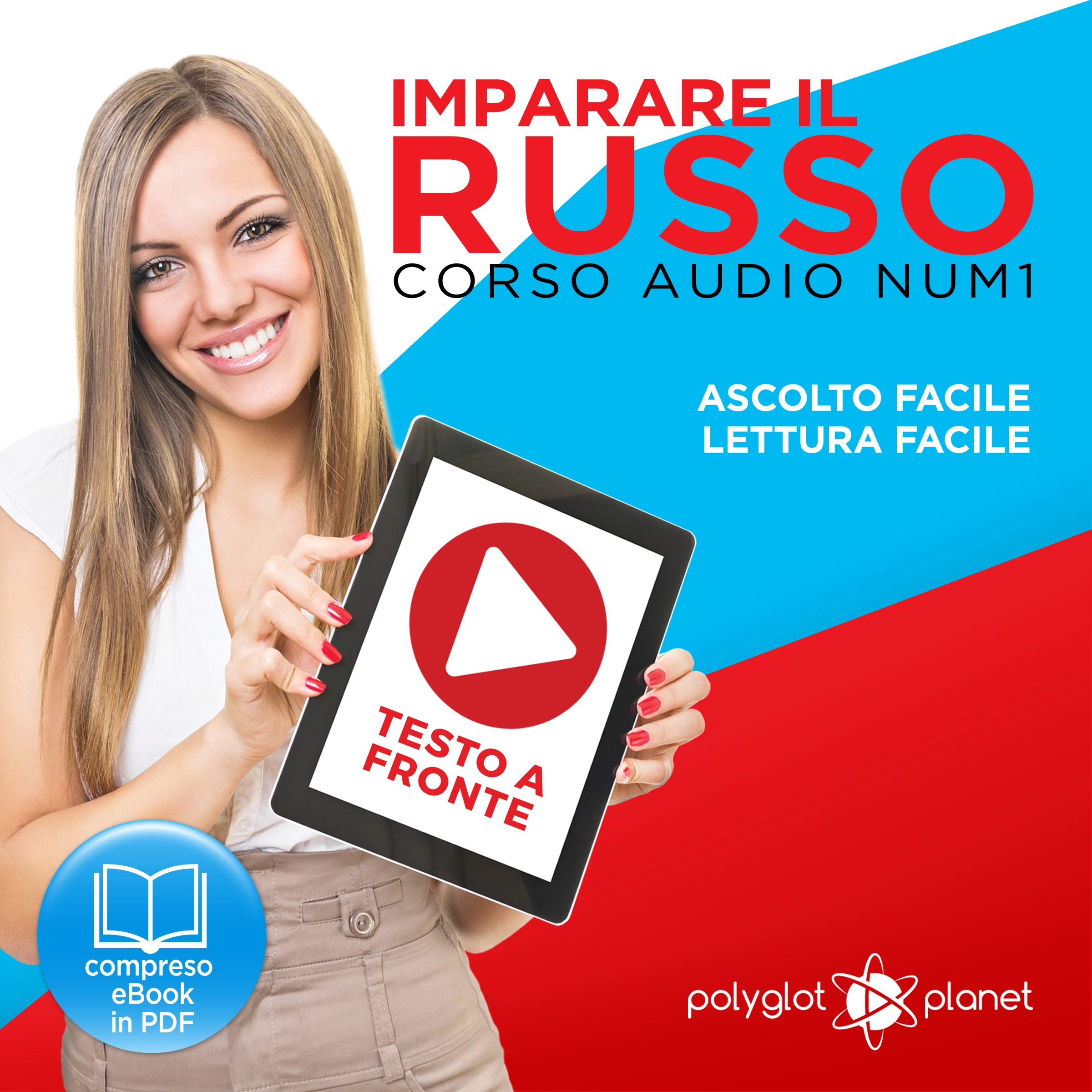 Imparare il Russo - Lettura Facile - Ascolto Facile - Testo a Fronte: Russo Corso Audio Num. 1 [Learn Russian - Parellel Text: Russian Audio Course Num. 1] Audiobook by Polyglot Planet