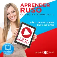 Aprender Ruso - Texto Paralelo - Fácil de Leer - Fácil de Escuchar: Curso en Audio, No. 1 [Learn Russian - Parallel Text - Easy Reader - Easy Audio: Audio Course, No. 1]: Lectura Fácil en Ruso Audiobook by Polyglot Planet