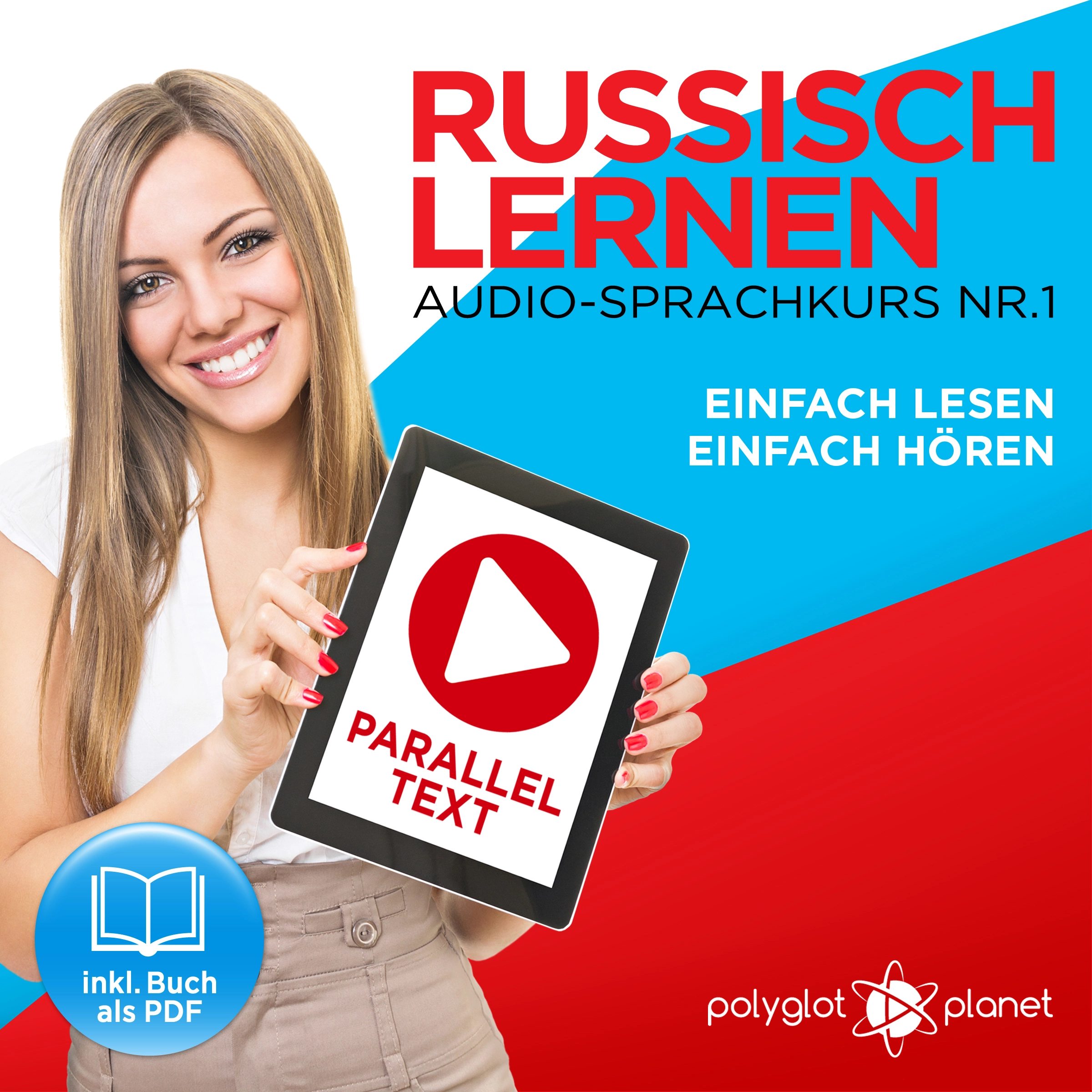 Russisch Lernen: Einfach Lesen, Einfach Hören: Paralleltext Audio-Sprachkurs Nr. 1 - Der Russisch Easy Reader - Easy Audio Sprachkurs by Polyglot Planet