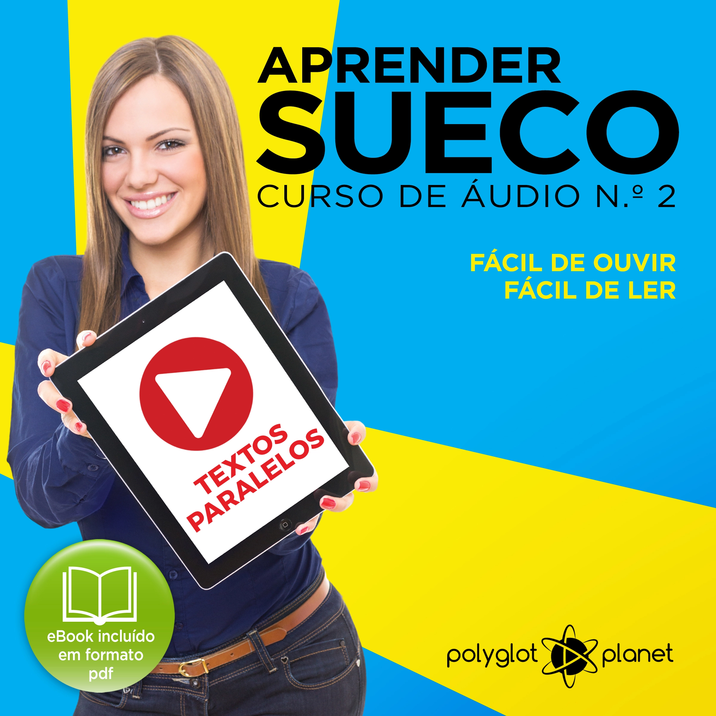 Aprender Sueco - Textos Paralelos - Fácil de ouvir - Fácil de ler CURSO DE ÁUDIO DE SUECO N.o 2 - Aprender Sueco - Aprenda com Áudio by Polyglot Planet