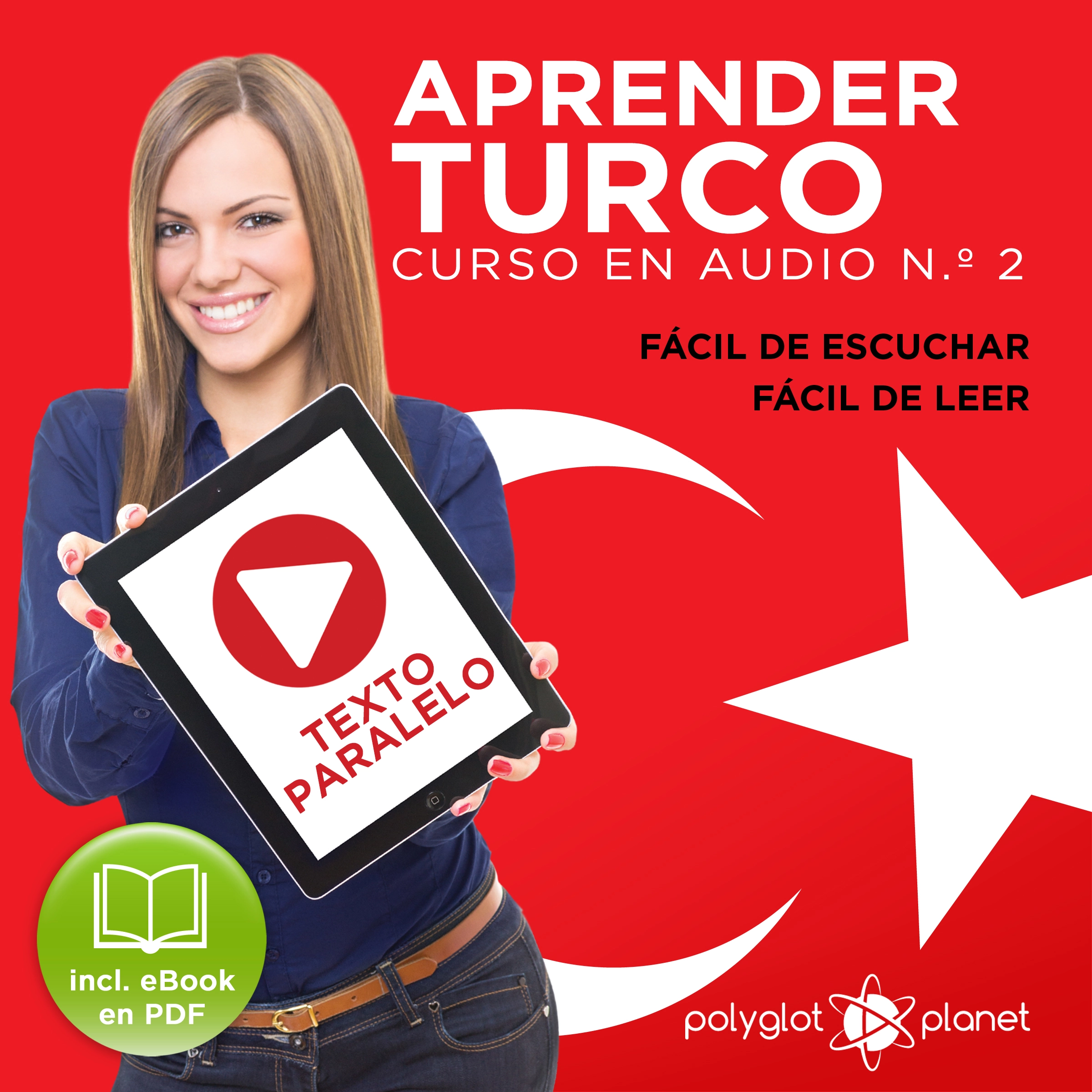 Aprender Turco - Fácil de Leer - Fácil de Escuchar - Texto Paralelo: Curso en Audio No. 2 [Learn Turkish - Easy Reader - Easy Audio - Parallel Text: Audio Course No. 2]: Lectura Fácil en Turco Audiobook by Polyglot Planet