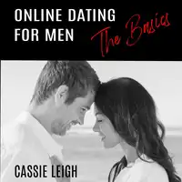 Online Dating for Men: The Basics Audiobook by Cassie Leigh