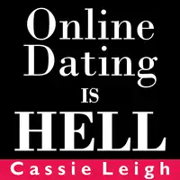 Online Dating Is Hell Audiobook by Cassie Leigh