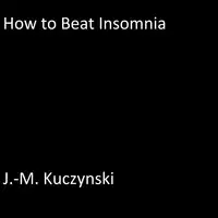 How to Beat Insomnia Audiobook by J.-M. Kuczynski