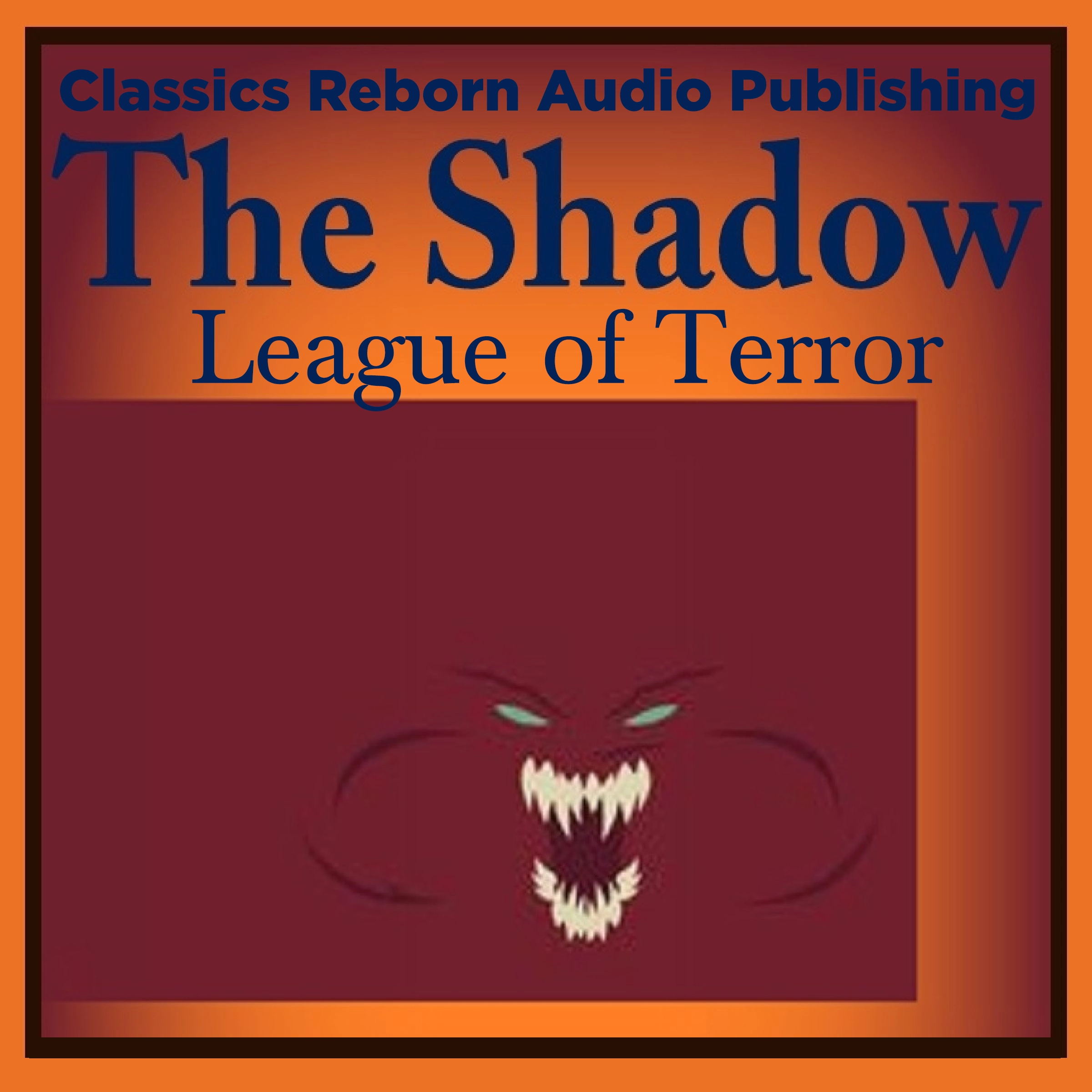 Action & Aventure: The Shadow - League of Terror by Classic Reborn Audio Publishing Audiobook