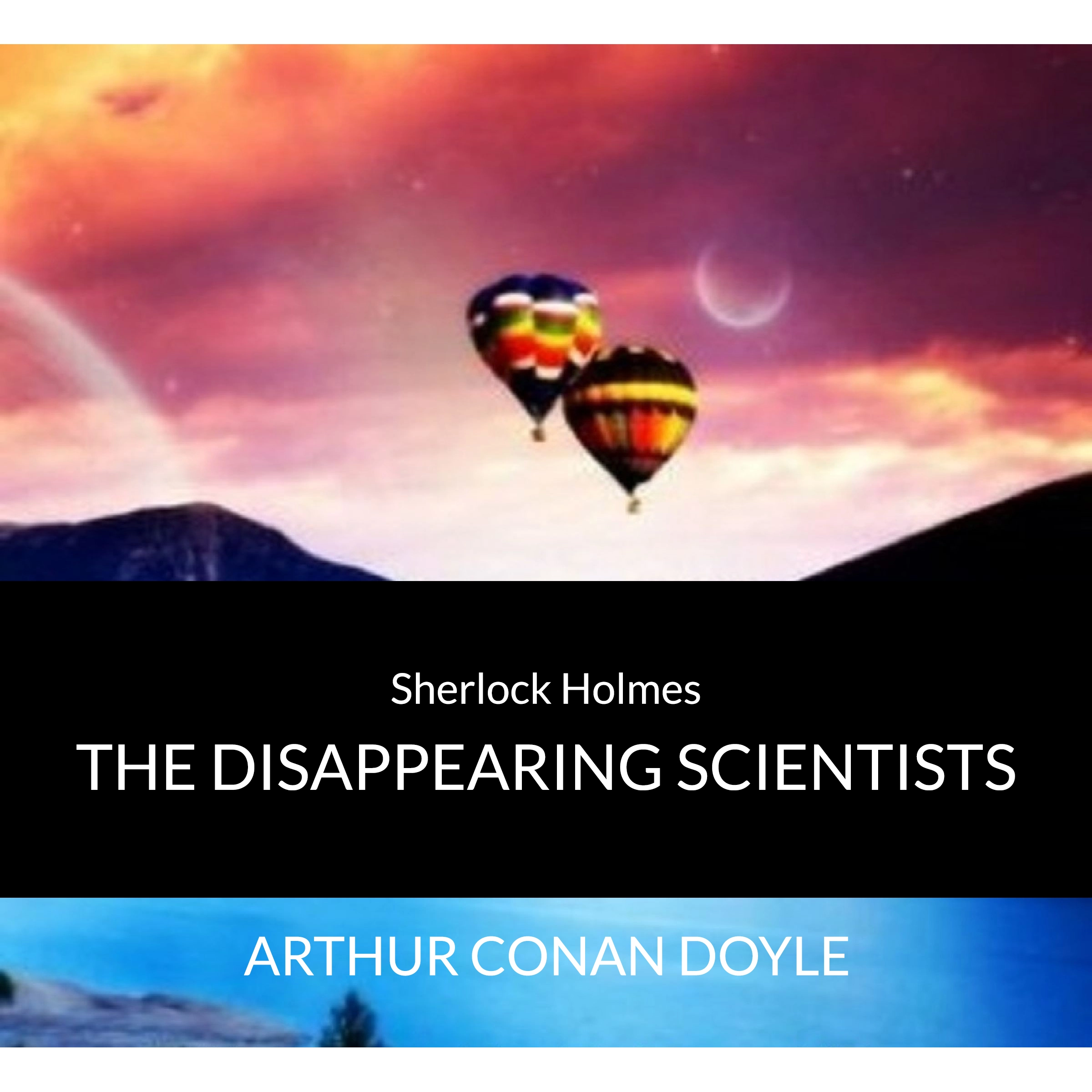 Audio Books : Sir Arthur Conan Doyle - Sherlock Holmes - The Disappearing Scientists by Arthur Conan Doyle