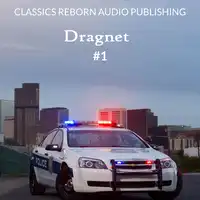 Detective: Dragnet #1 Audiobook by Classics Reborn Audio Publishing