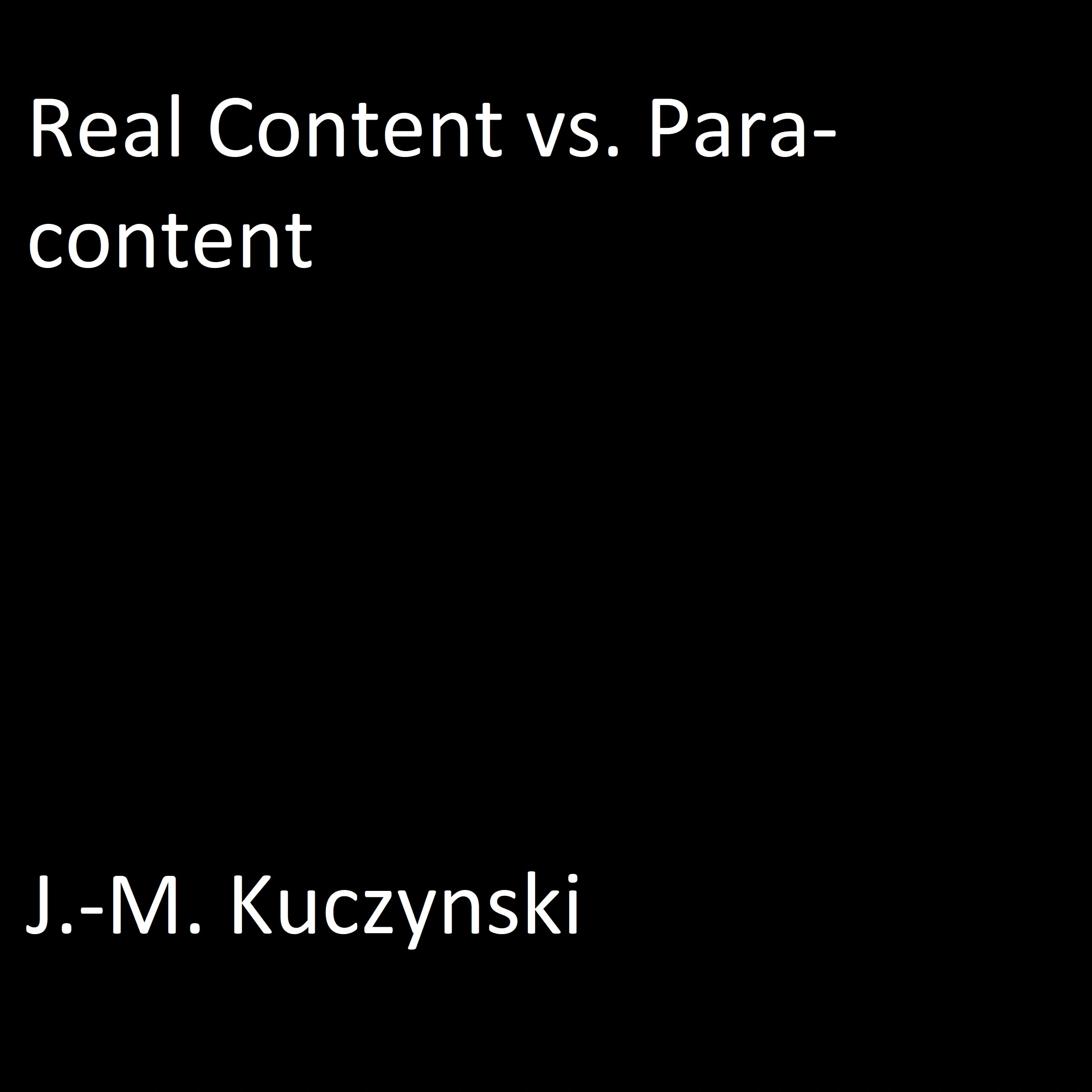 Real Content vs. Para-content Audiobook by J.-M. Kuczynski