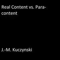 Real Content vs. Para-content Audiobook by J.-M. Kuczynski