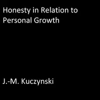 Honesty in Relation to Personal Growth Audiobook by J.-M. Kuczynski