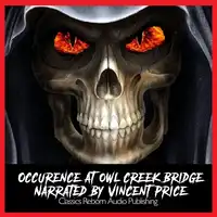 Suspense :Occurence At Owl Creek Bridge Narrated by  Vincent Price Audiobook by Classic Reborn Audio Publishing