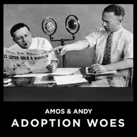 Adoption Woes Audiobook by Amos & Andy