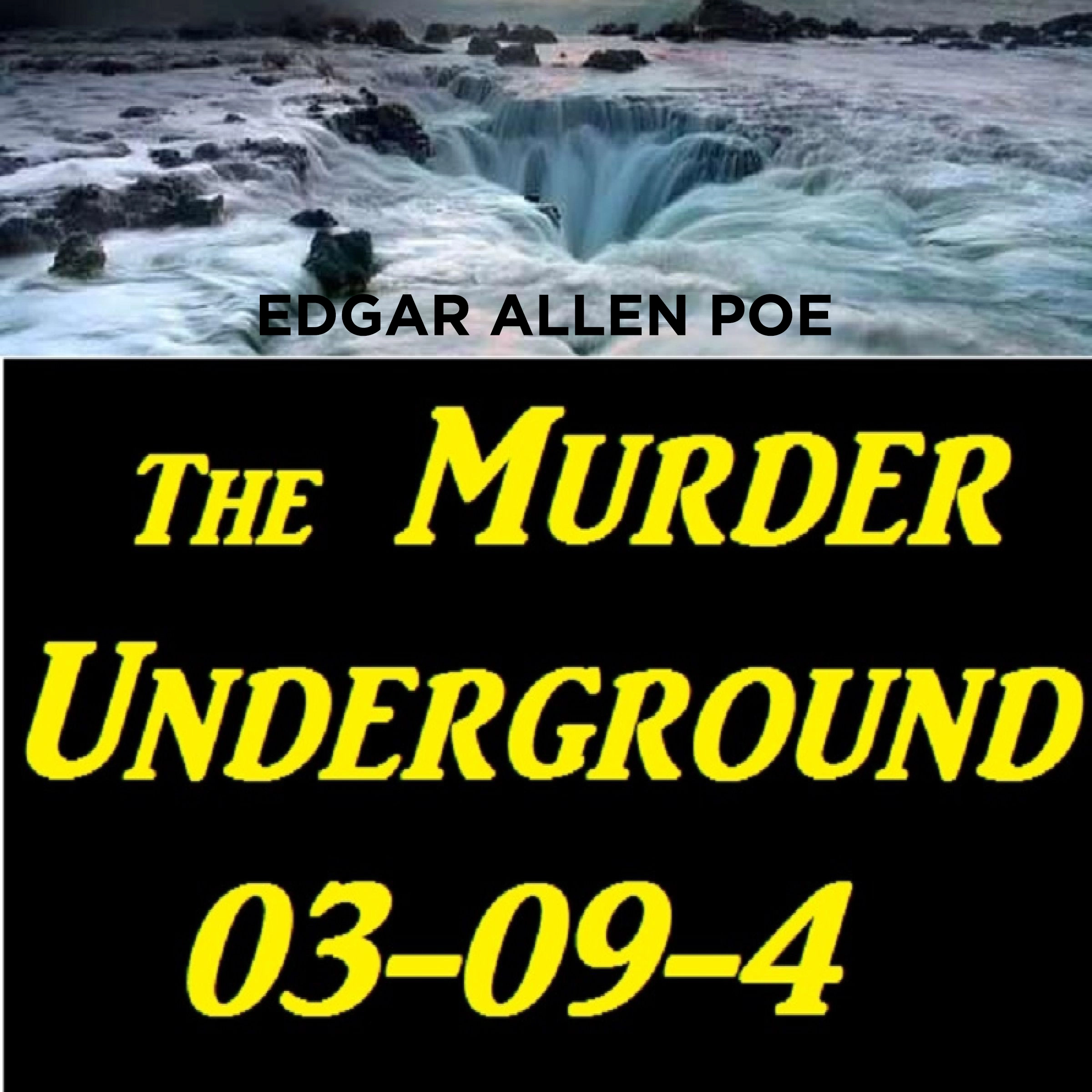 The Murder Underground 03-09-4 by Edgar Allen Poe Audiobook