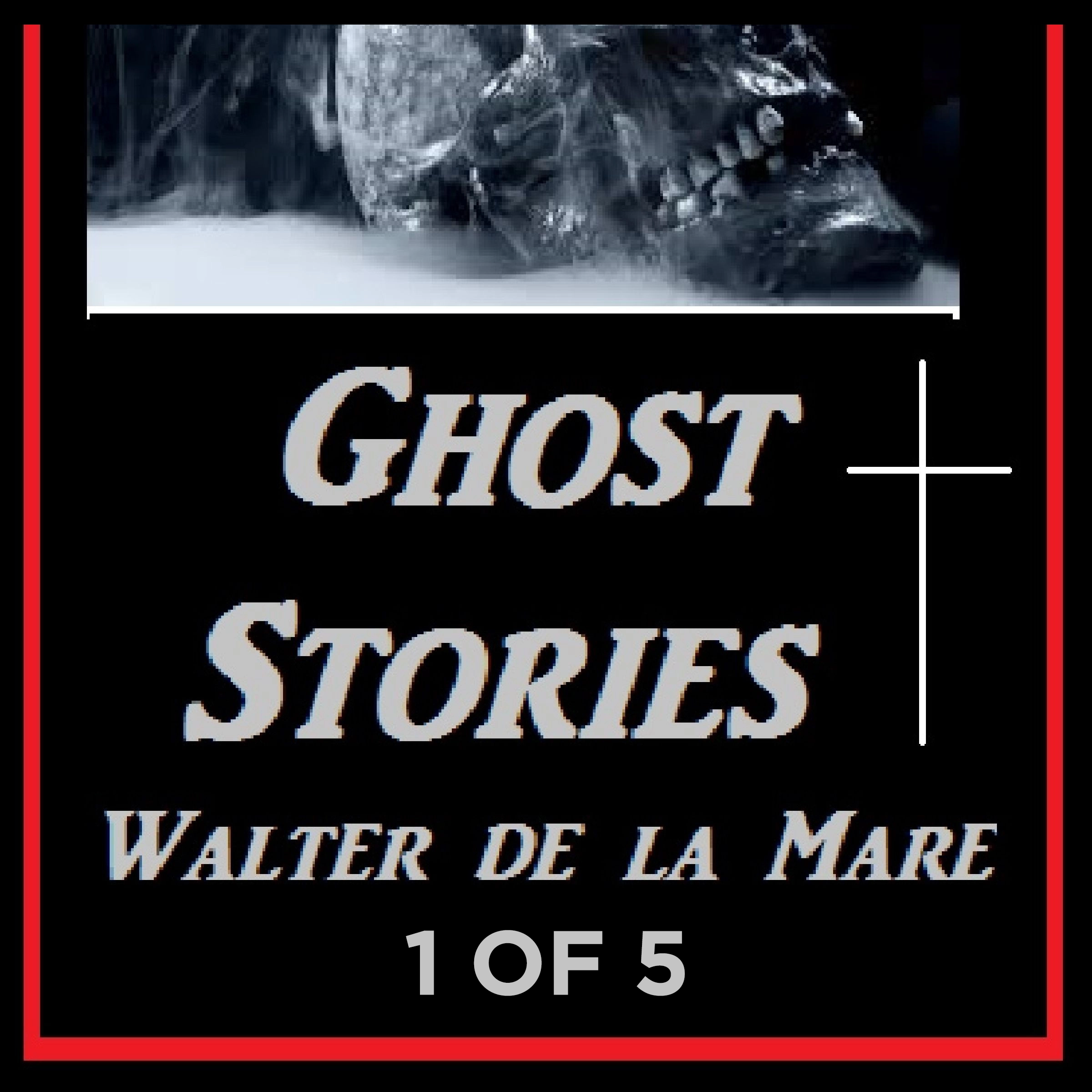 Ghost Stories 1 of 5 By Walter de la Mare Audiobook by Walter de la Mare