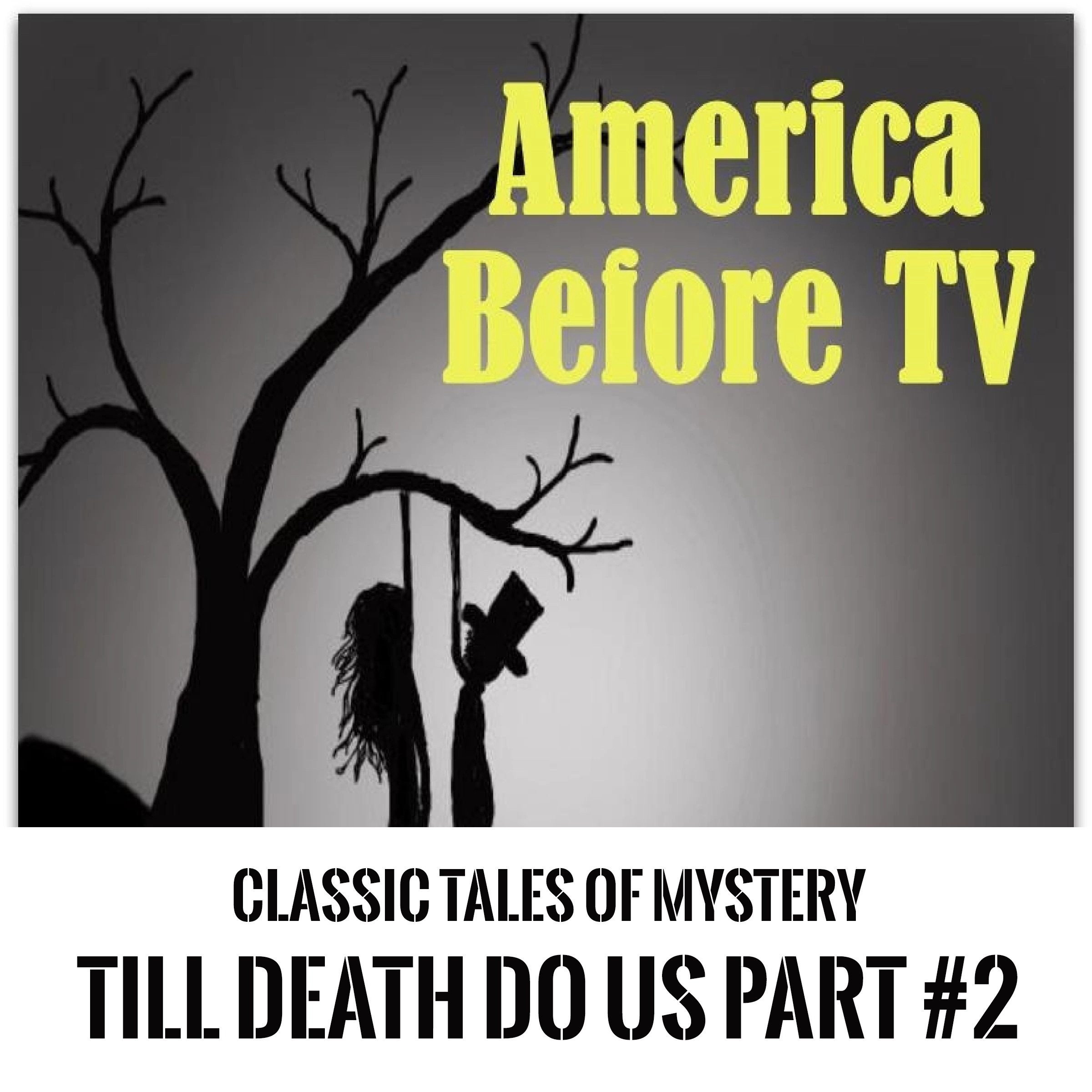 America Before TV - 'Til Death Do Us Part  #2 by Classic Tales of Mystery Audiobook