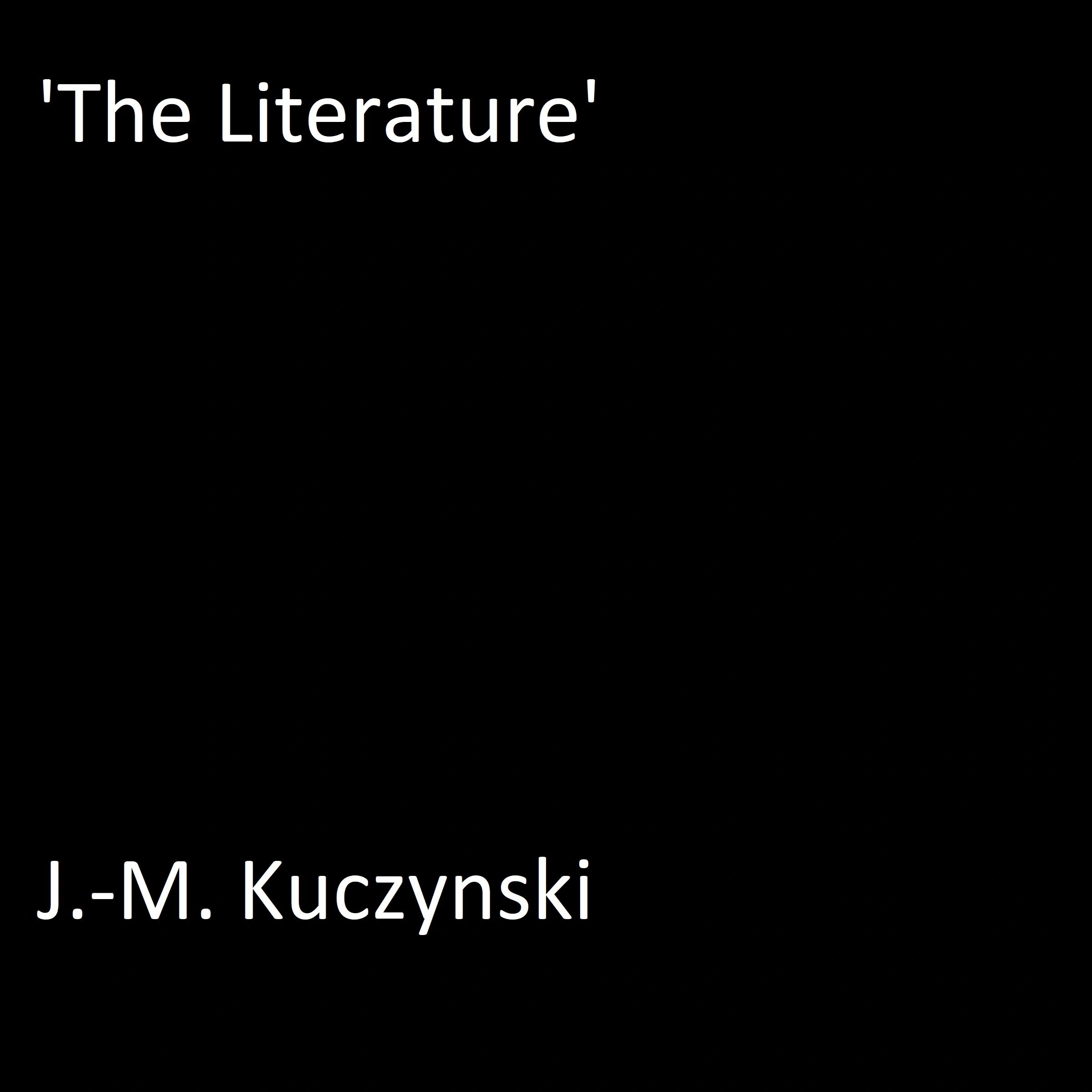 'The Literature' Audiobook by J.-M. Kuczynski