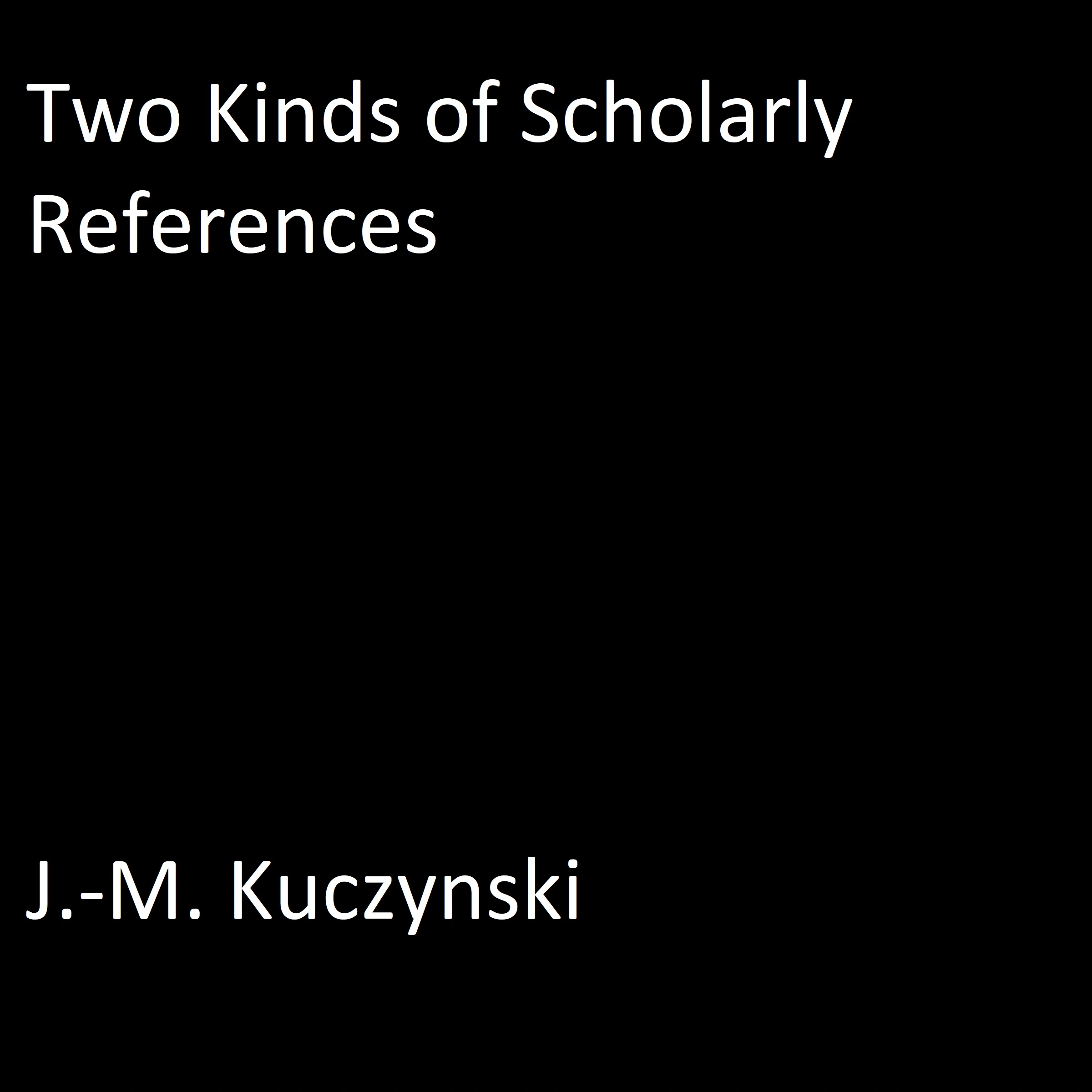 Two Kinds of Scholarly References Audiobook by J.-M. Kuczynski