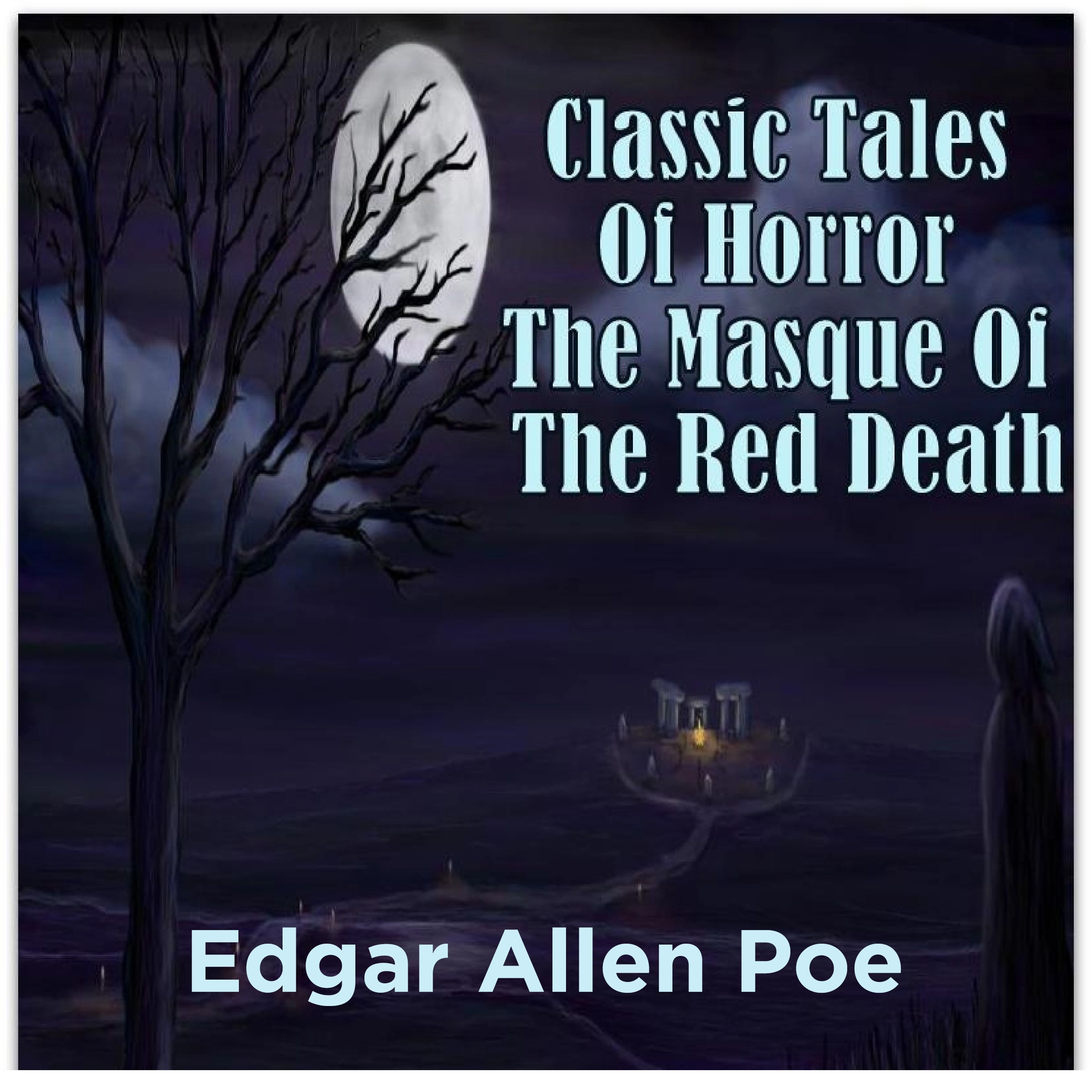 Classic Tales Of Horror The Masque Of The Red Death by Edgar Allen Poe Audiobook