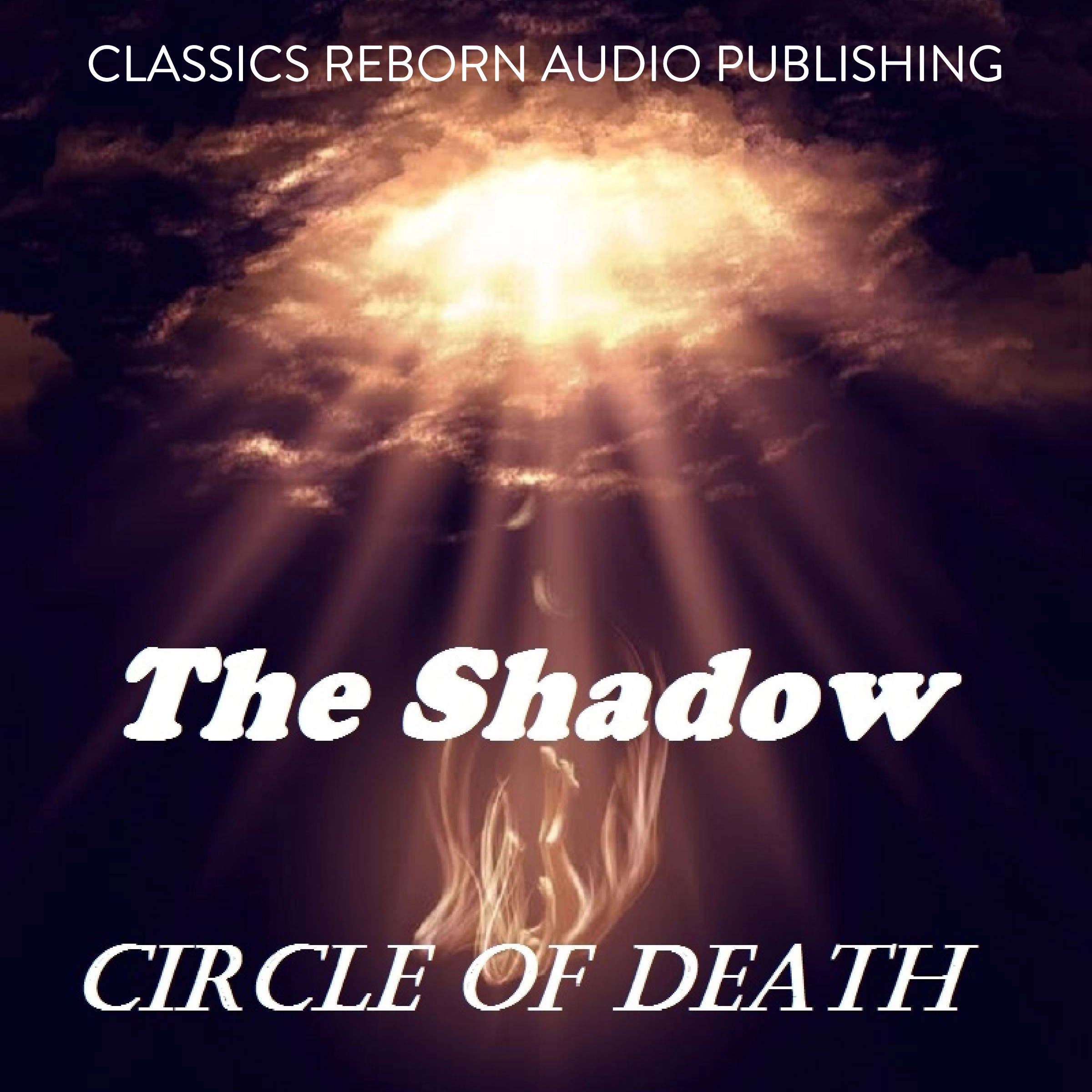 The Shadow :Circle Of Death by Classic Reborn Audio Publishing