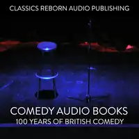 Comedy Audio Books   100 Years Of British Comedy Audiobook by Classic Reborn Audio Publishing