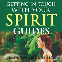 Getting in Touch with Your Spirit Guides Audiobook by James David Rockefeller