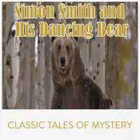 Simon Smith and His Dancing Bear Audiobook by Classic Tales of Mystery