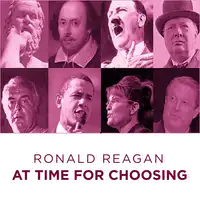 Ronald Reagan At Time For Choosing Audiobook by Ronald Reagan