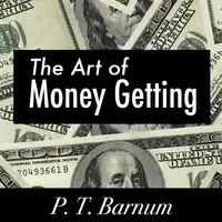 The Art of Money Getting Audiobook by P. T. Barnum