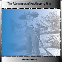 The Adventures Of Huckleberry Finn Audiobook by Mark Twain