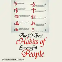 The 10 Best Habits of Successful People Audiobook by James David Rockefeller