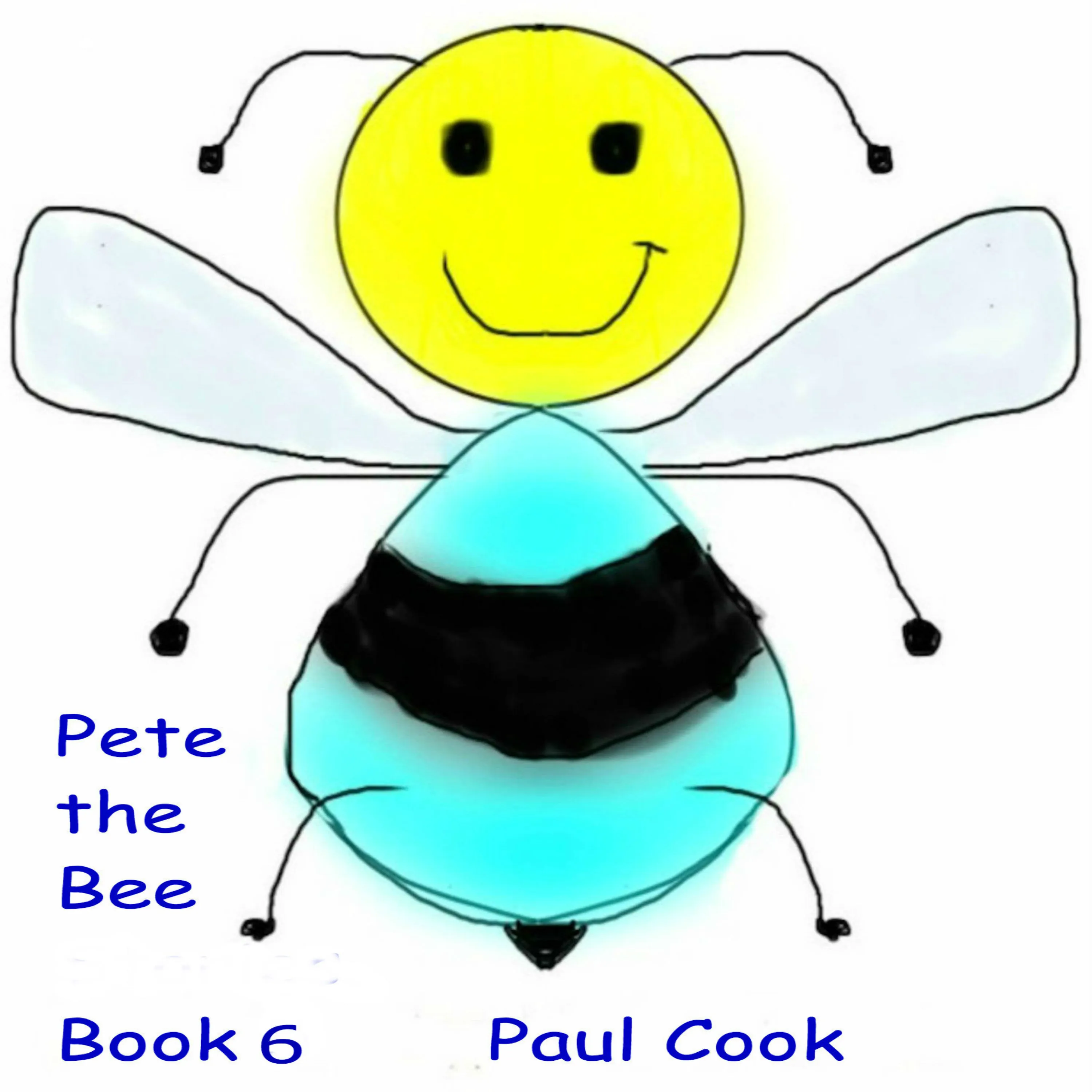 Pete the Bee: Book 6 by Paul Cook