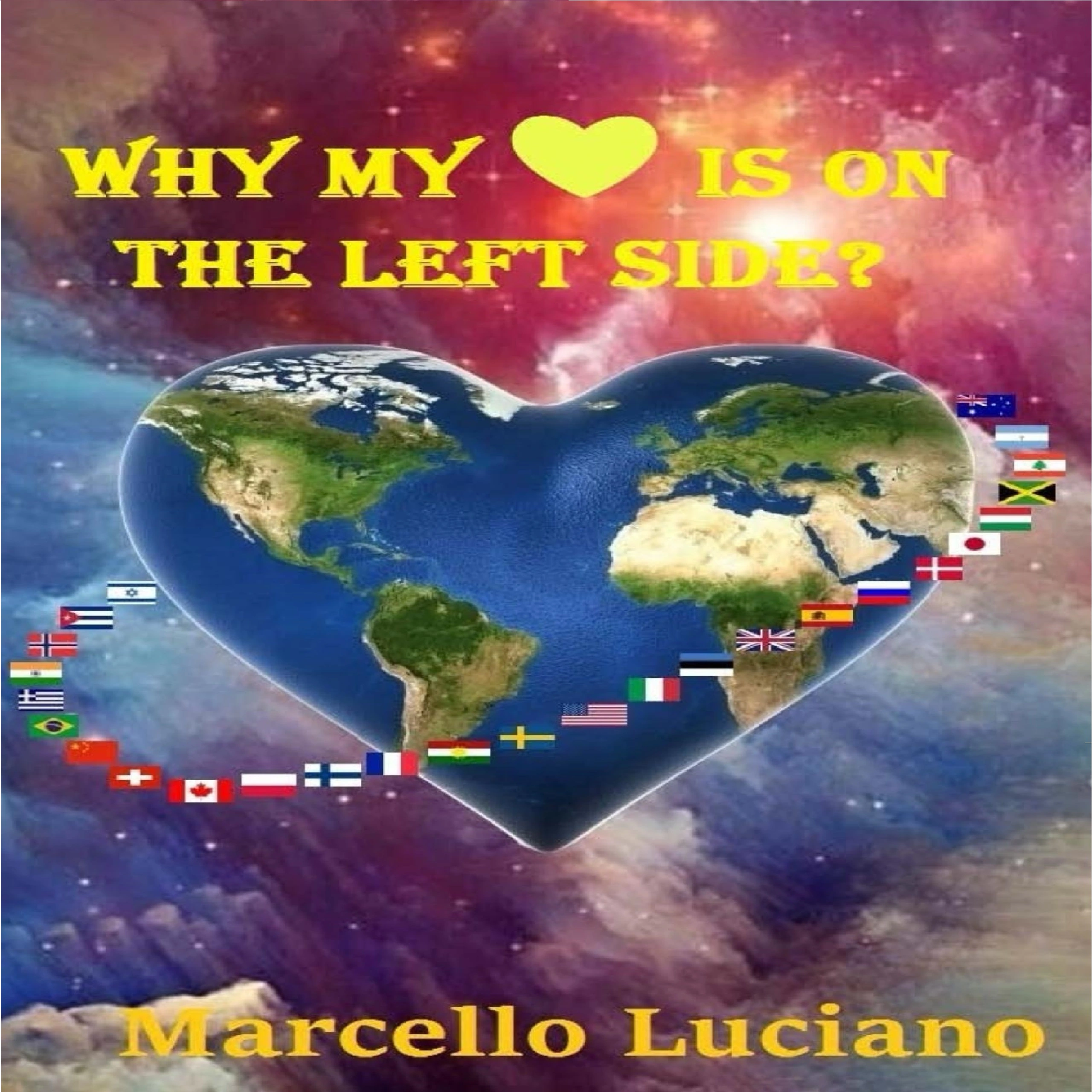 Why My Heart Is On The Left Side? Audiobook by Marcello Luciano